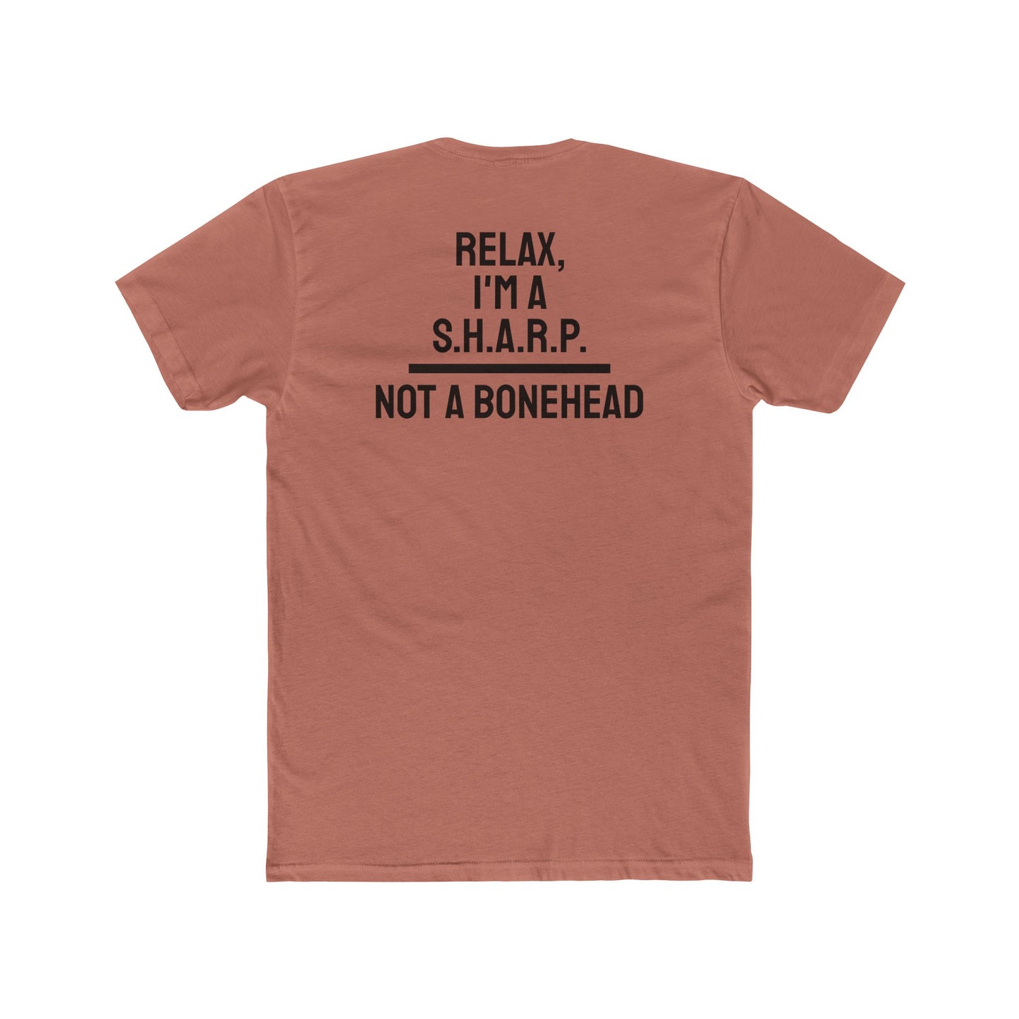 Relax, I'm A S.H.A.R.P. Not A Bonehead - Unisex Cotton Crew Tee