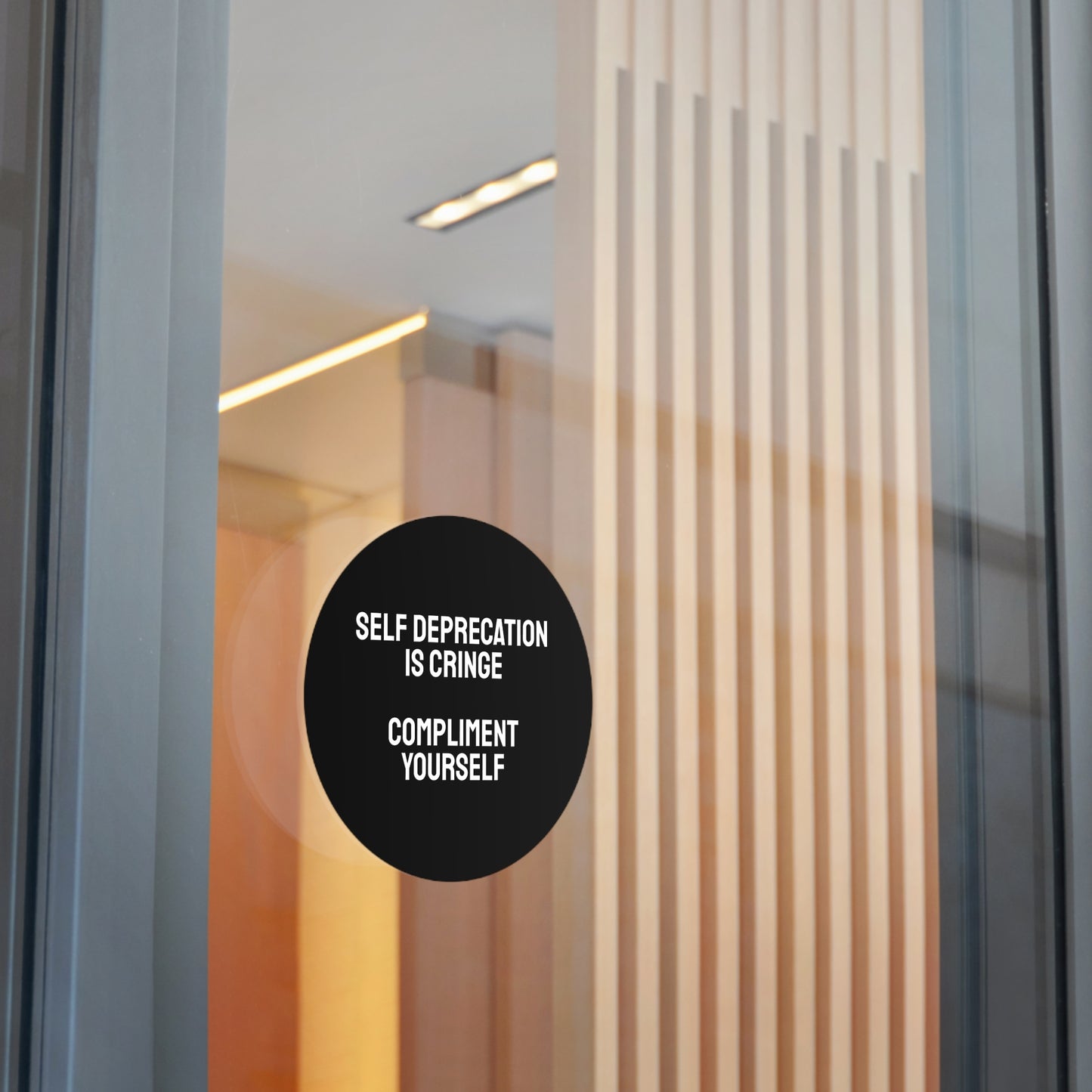 Self Deprecation Is Cringe Compliment Yourself - Round Vinyl Stickers