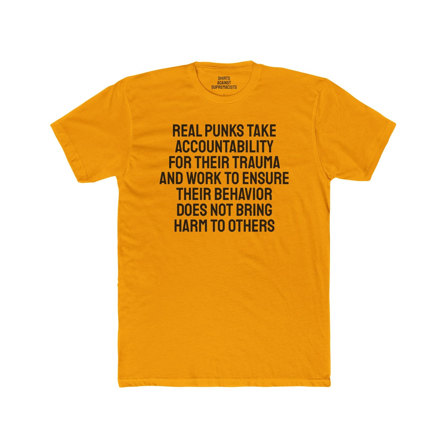 Real Punks Take Accountability For Their Trauma And Work To Ensure Their Behavior Does Not Bring Harm To Others - Unisex Cotton Crew Tee