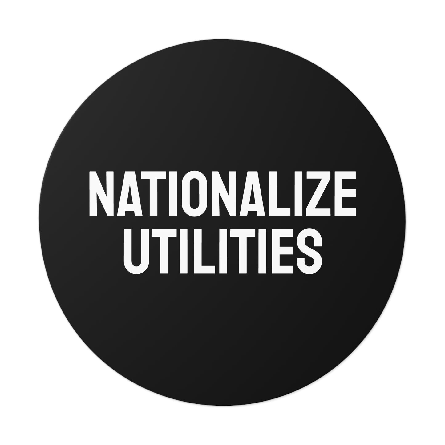 Nationalize Utilities - Round Vinyl Stickers