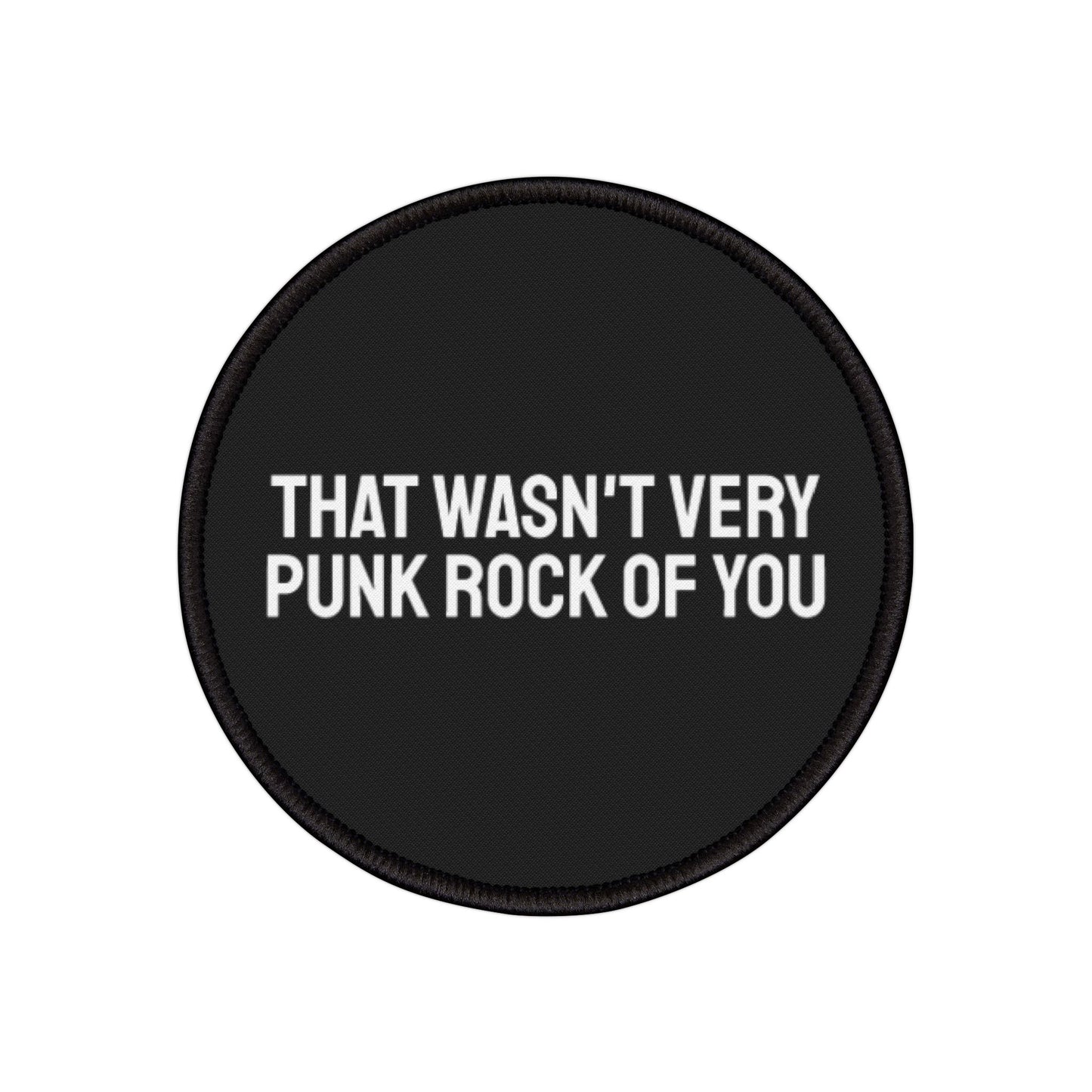 That Wasn't Very Punk Rock Of You - Iron-On Patch