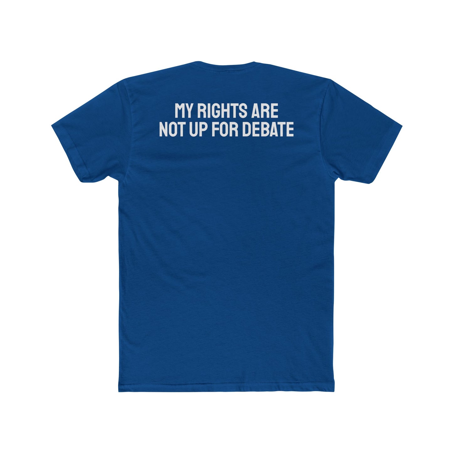 My Rights Are Not Up For Debate - Unisex Cotton Crew Tee