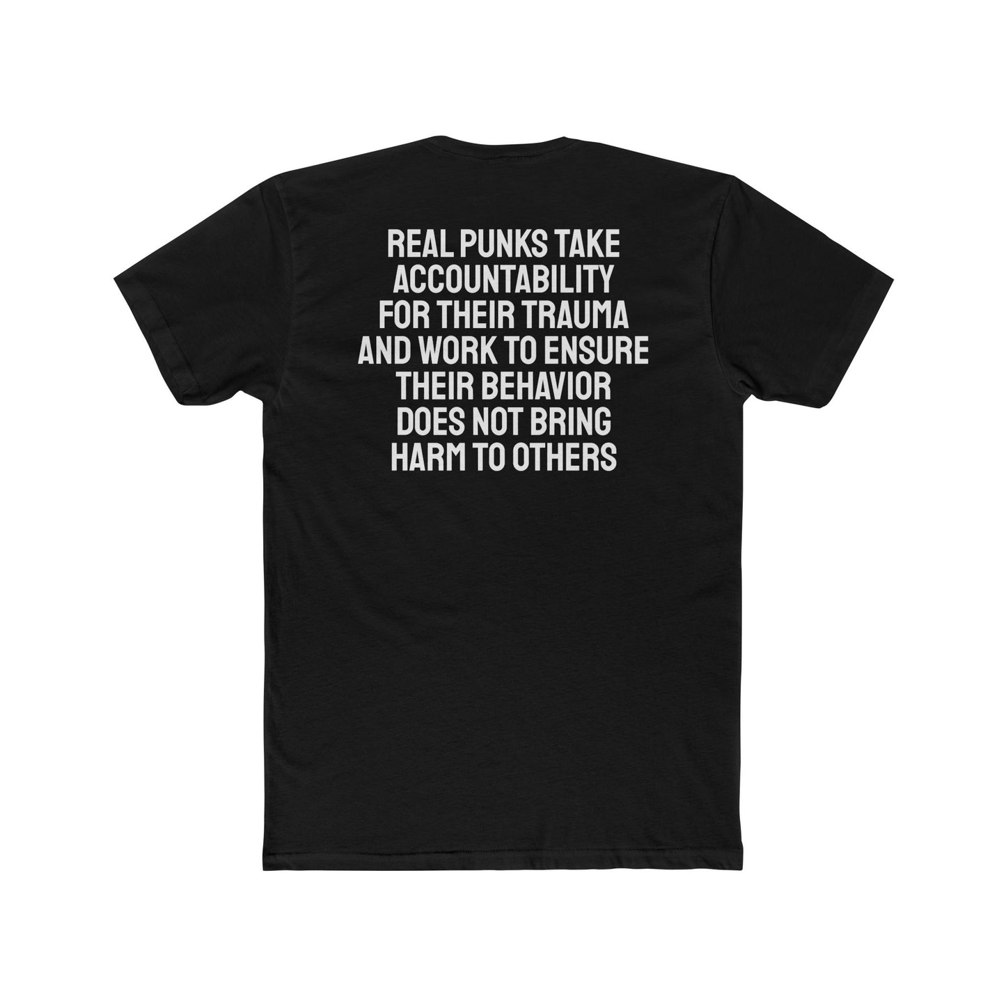 Real Punks Take Accountability For Their Trauma And Work To Ensure Their Behavior Does Not Bring Harm To Others - Unisex Cotton Crew Tee