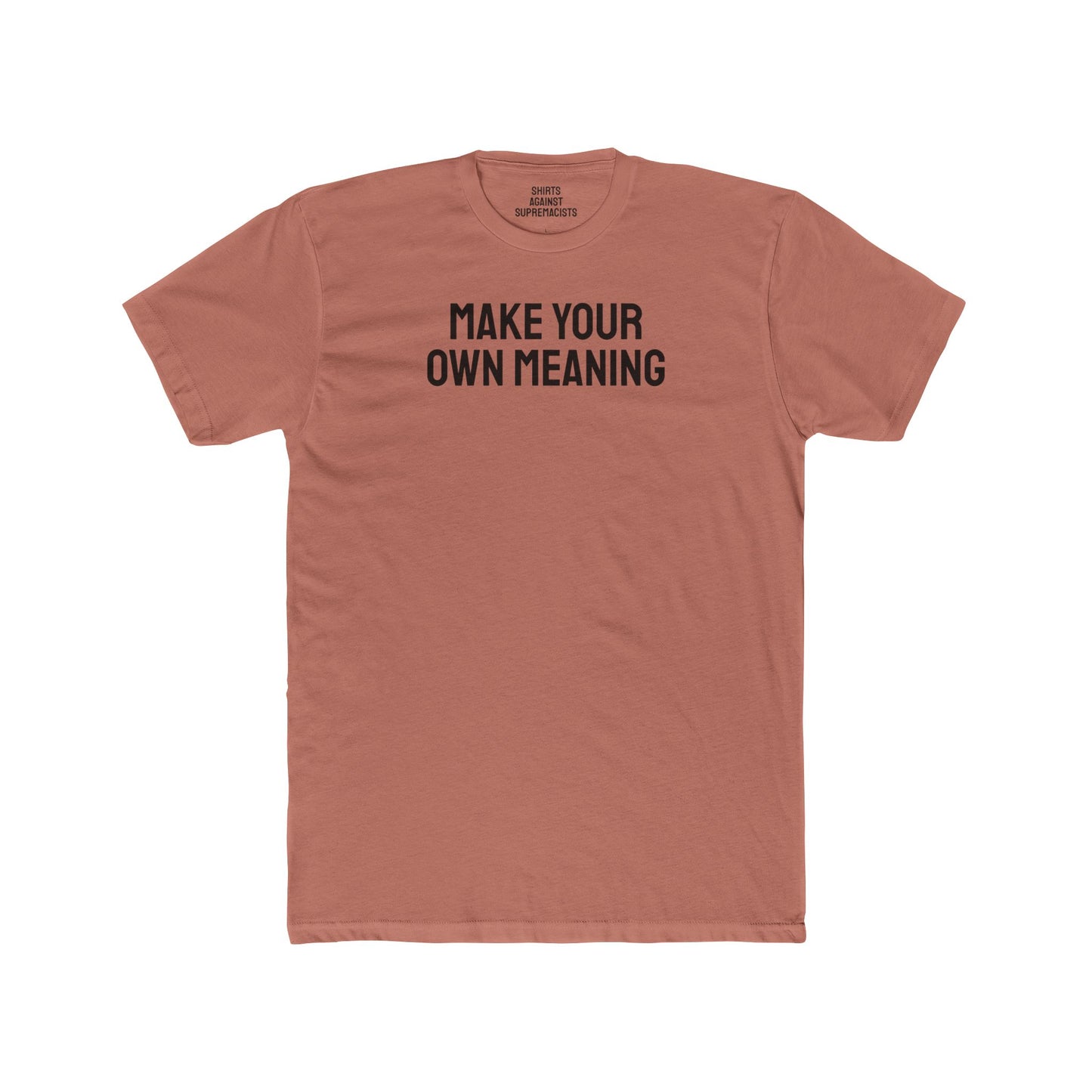 Make Your Own Meaning - Unisex Cotton Crew Tee