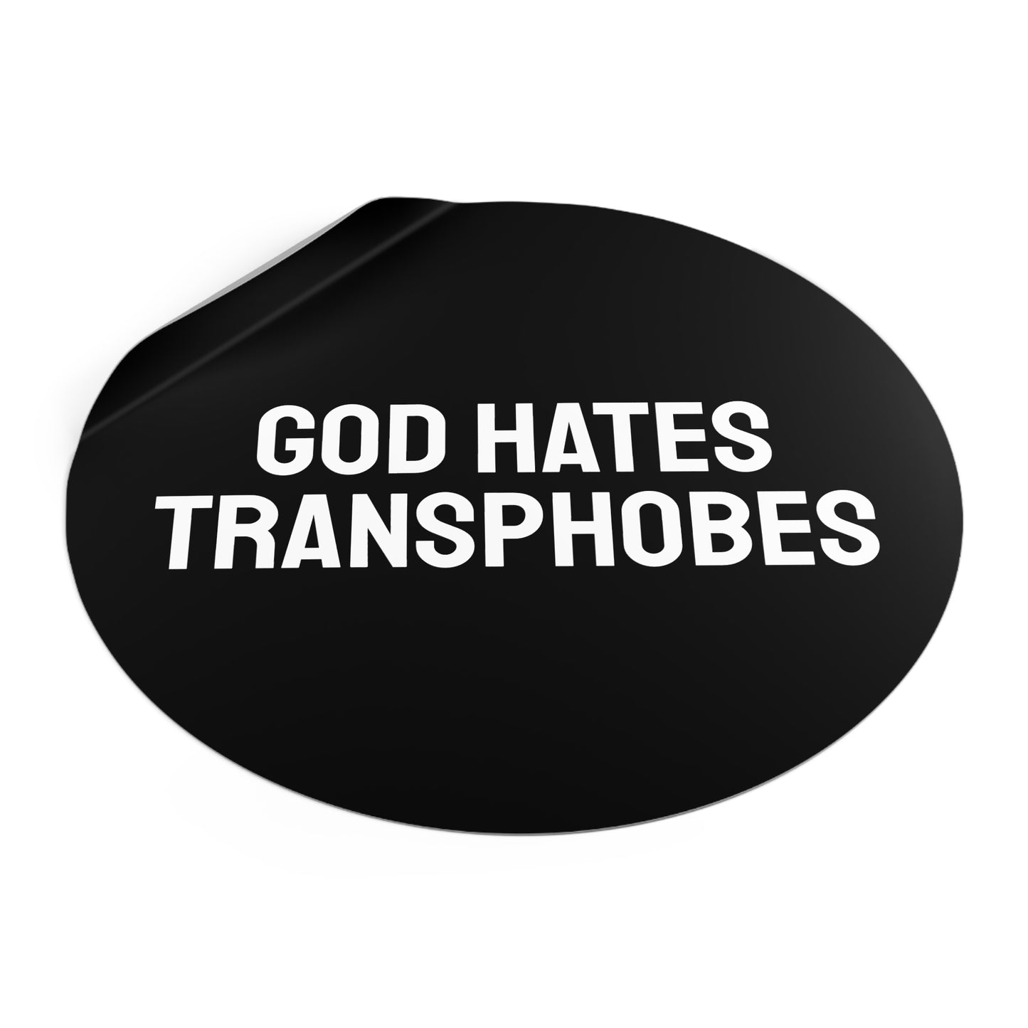 God Hates Transphobes - Round Vinyl Stickers