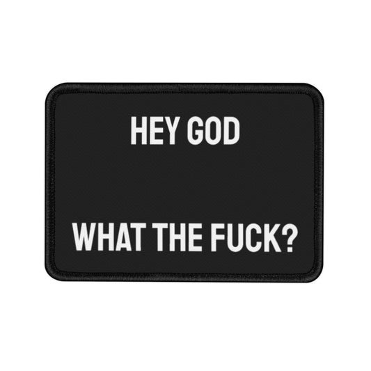 Hey God What The Fuck? - Iron-On Patch