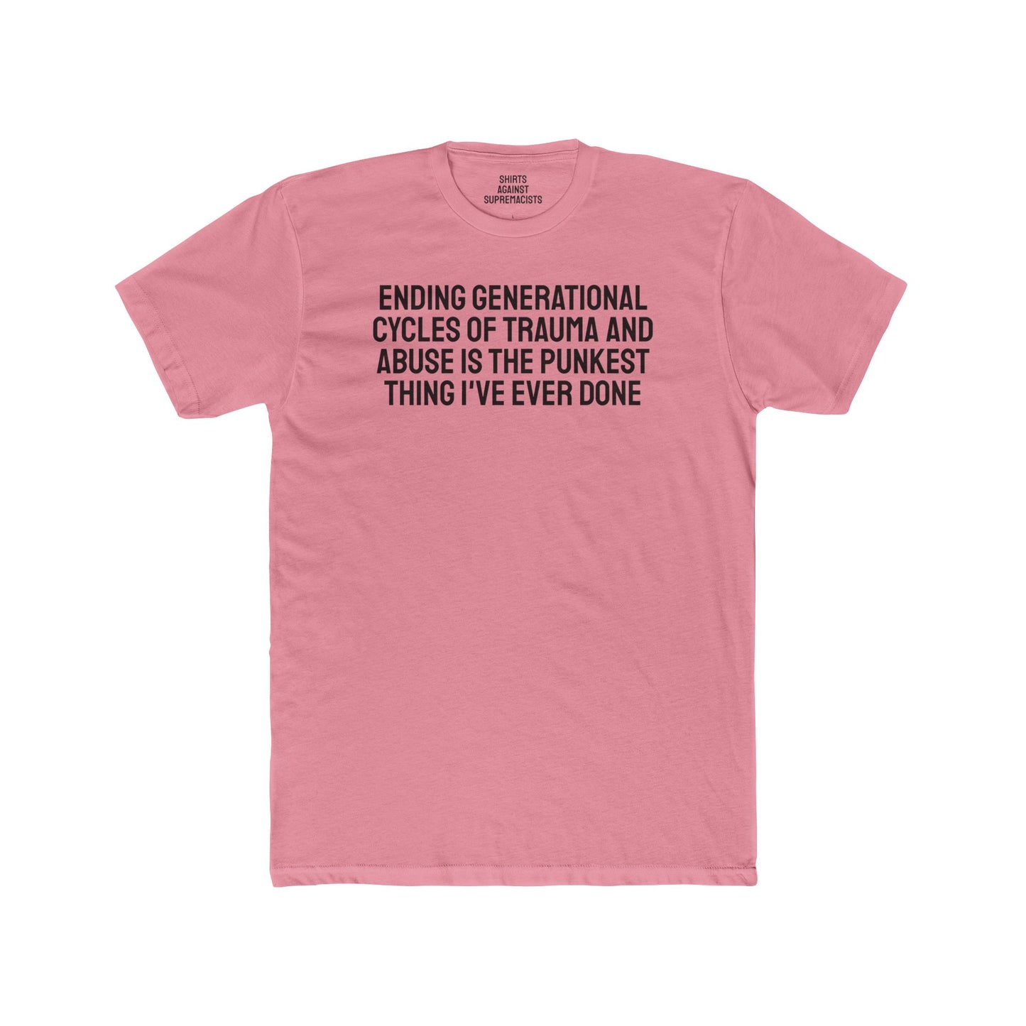 Ending Generational Cycles Of Trauma And Abuse Is The Punkest Think I've Ever Done - Unisex Cotton Crew Tee