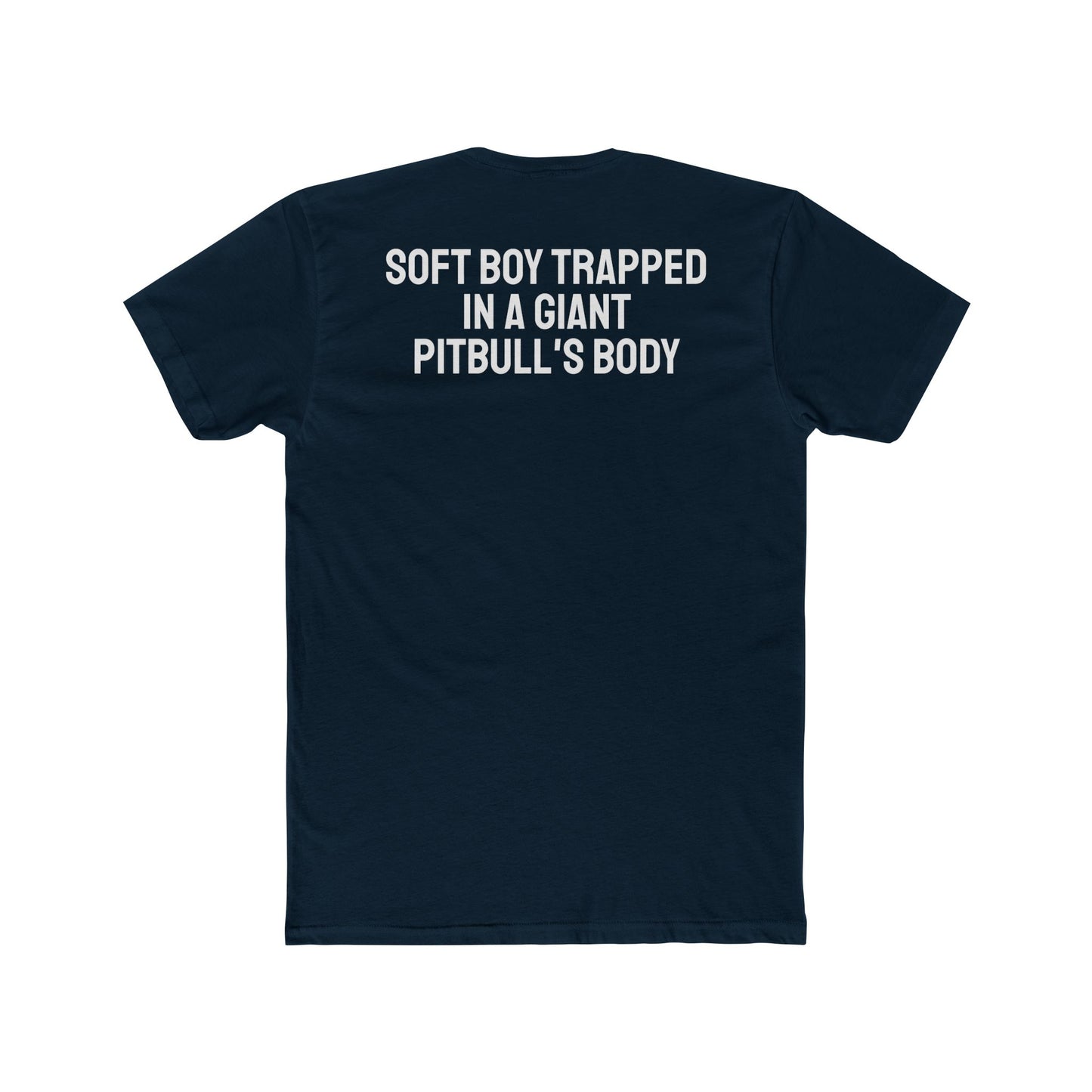 Soft Boy Trapped In A Giant Pitbull's Body - Unisex Cotton Crew Tee