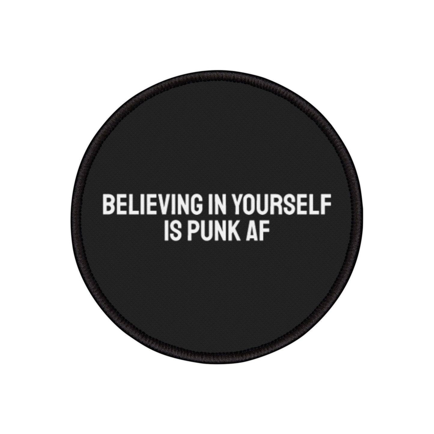 Believing In Yourself Is Punk AF - Iron-On Patch