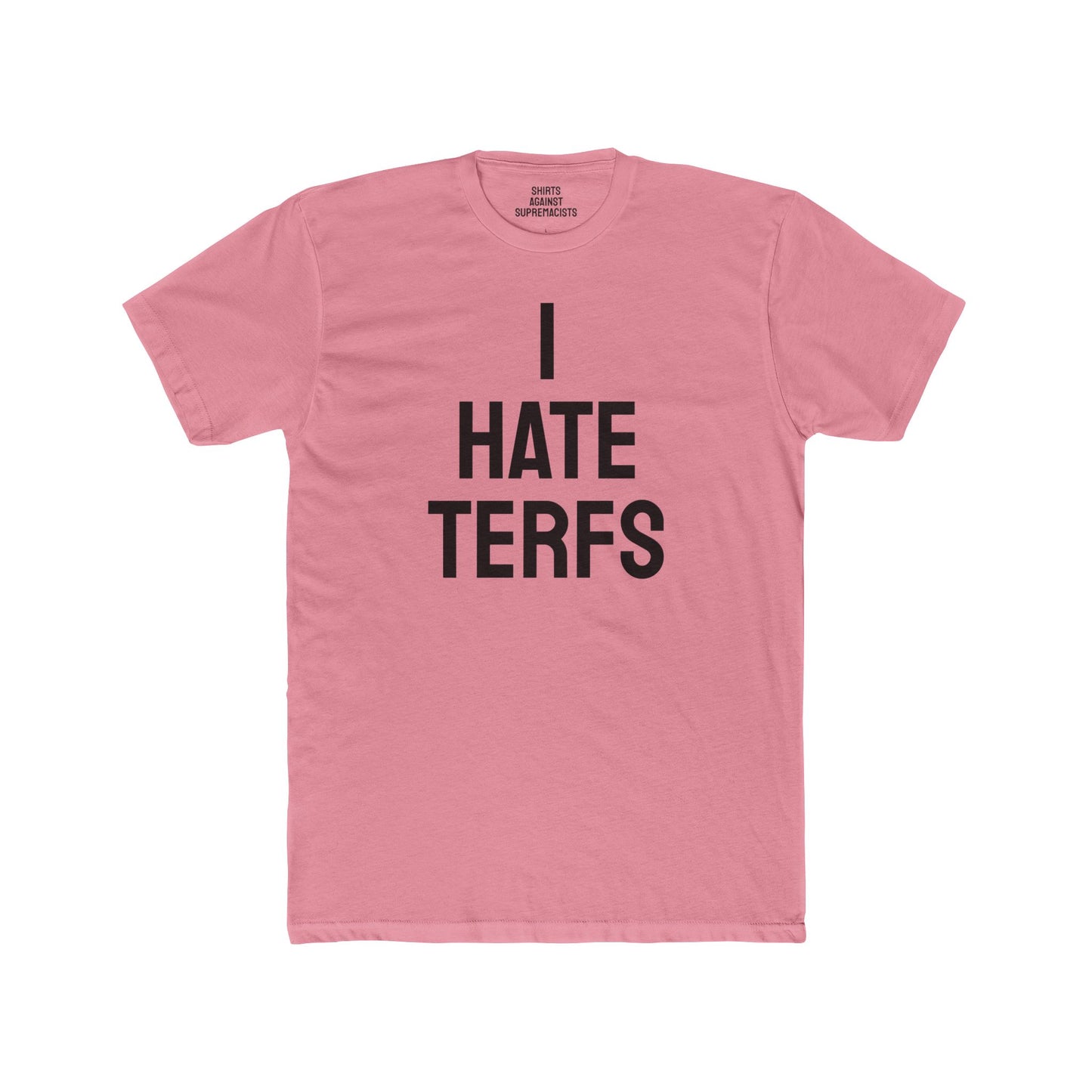 I Hate TERFS - Unisex Cotton Crew Tee