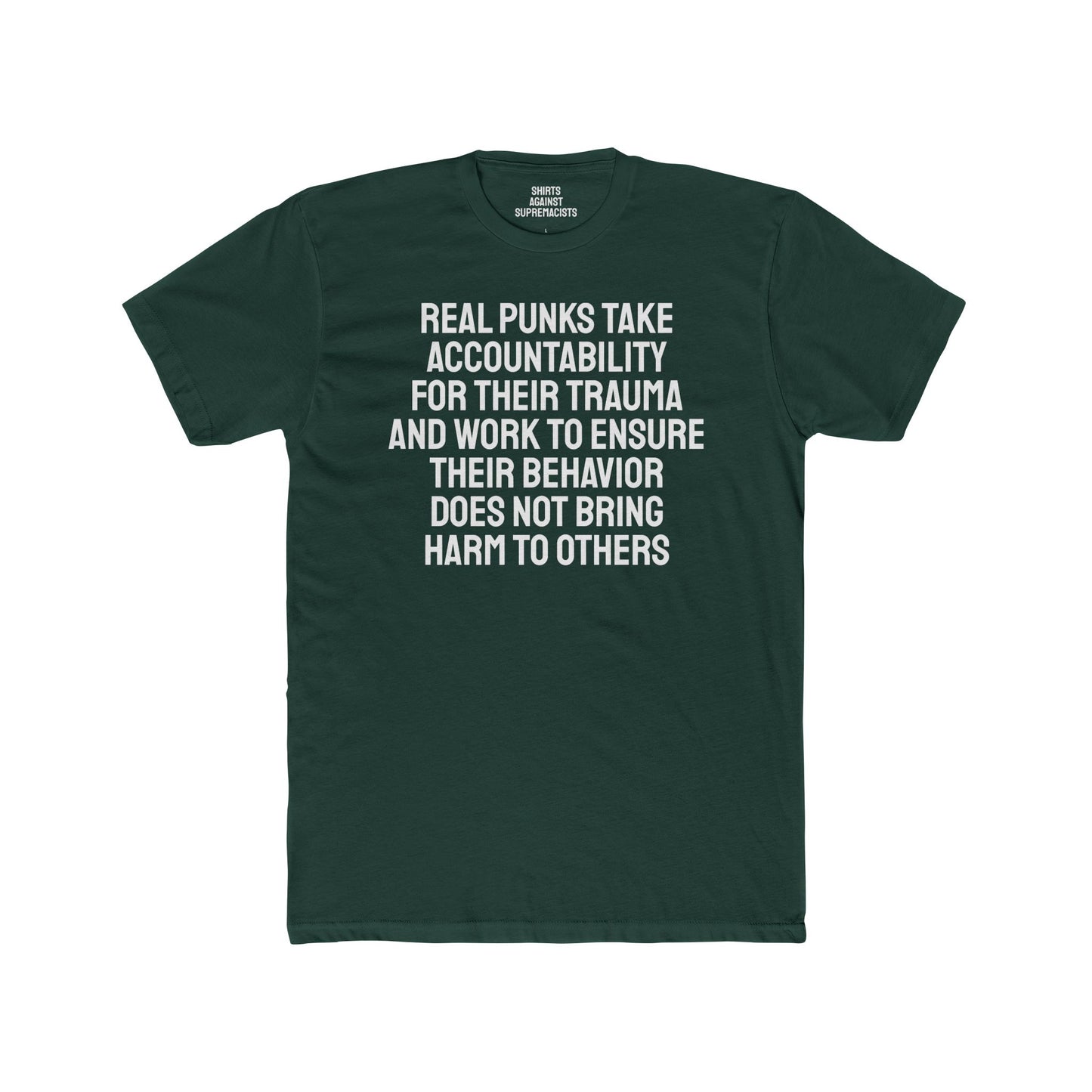 Real Punks Take Accountability For Their Trauma And Work To Ensure Their Behavior Does Not Bring Harm To Others - Unisex Cotton Crew Tee