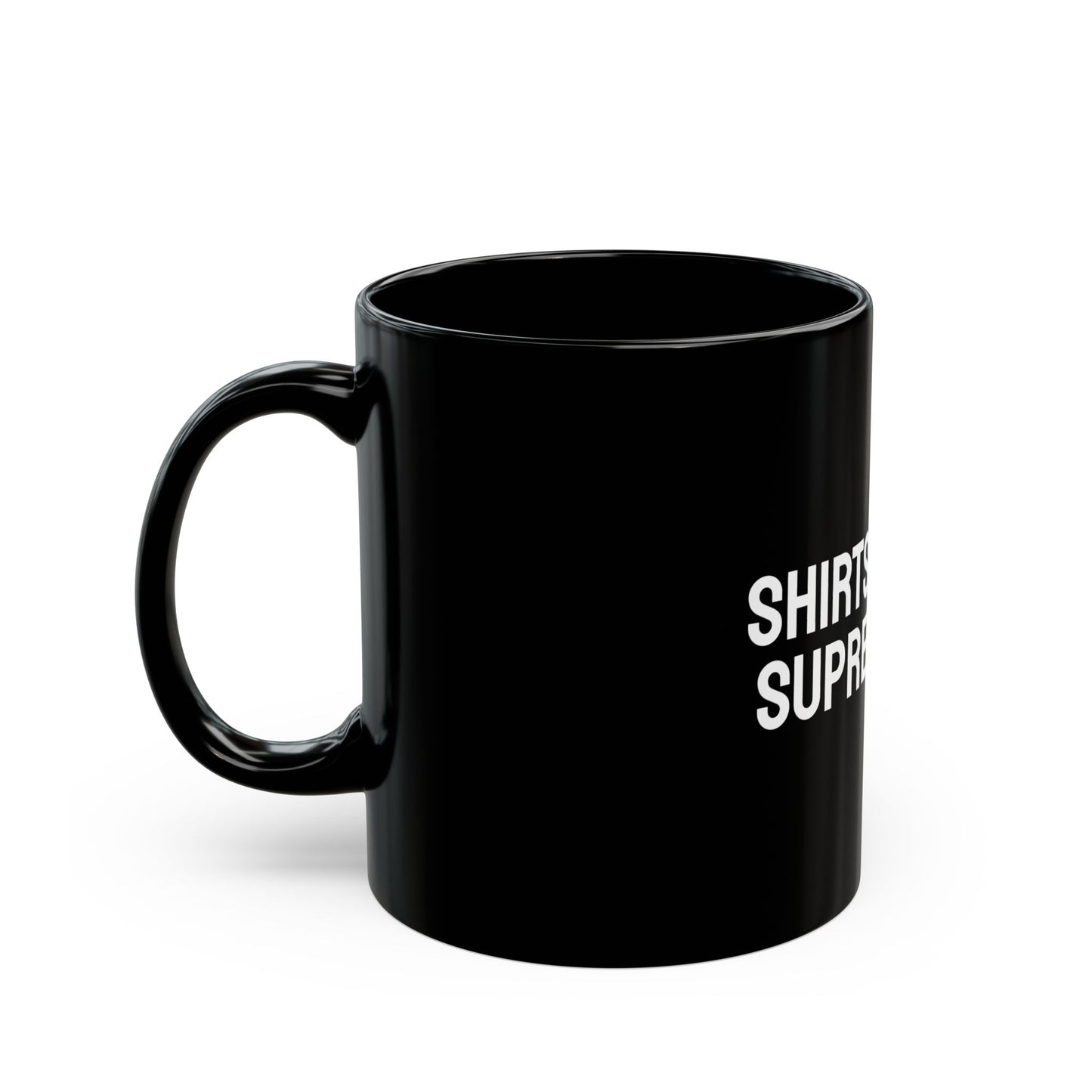 Shirts Against Supremacists - Black Mug (11oz, 15oz)