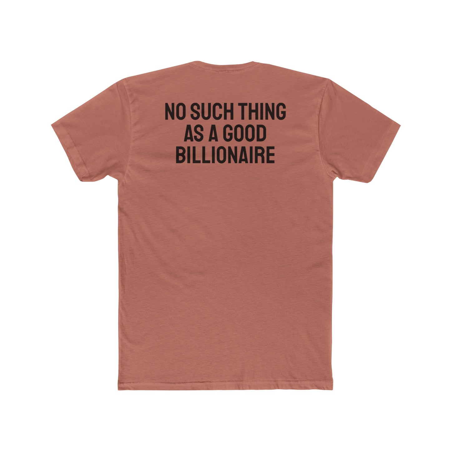 No Such Thing As A Good Billionaire - Unisex Cotton Crew Tee