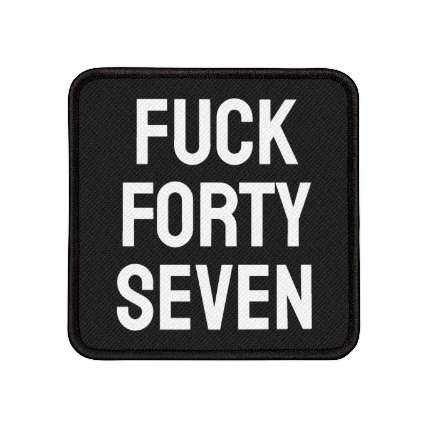 Fuck Forty Seven - Iron-On Patch