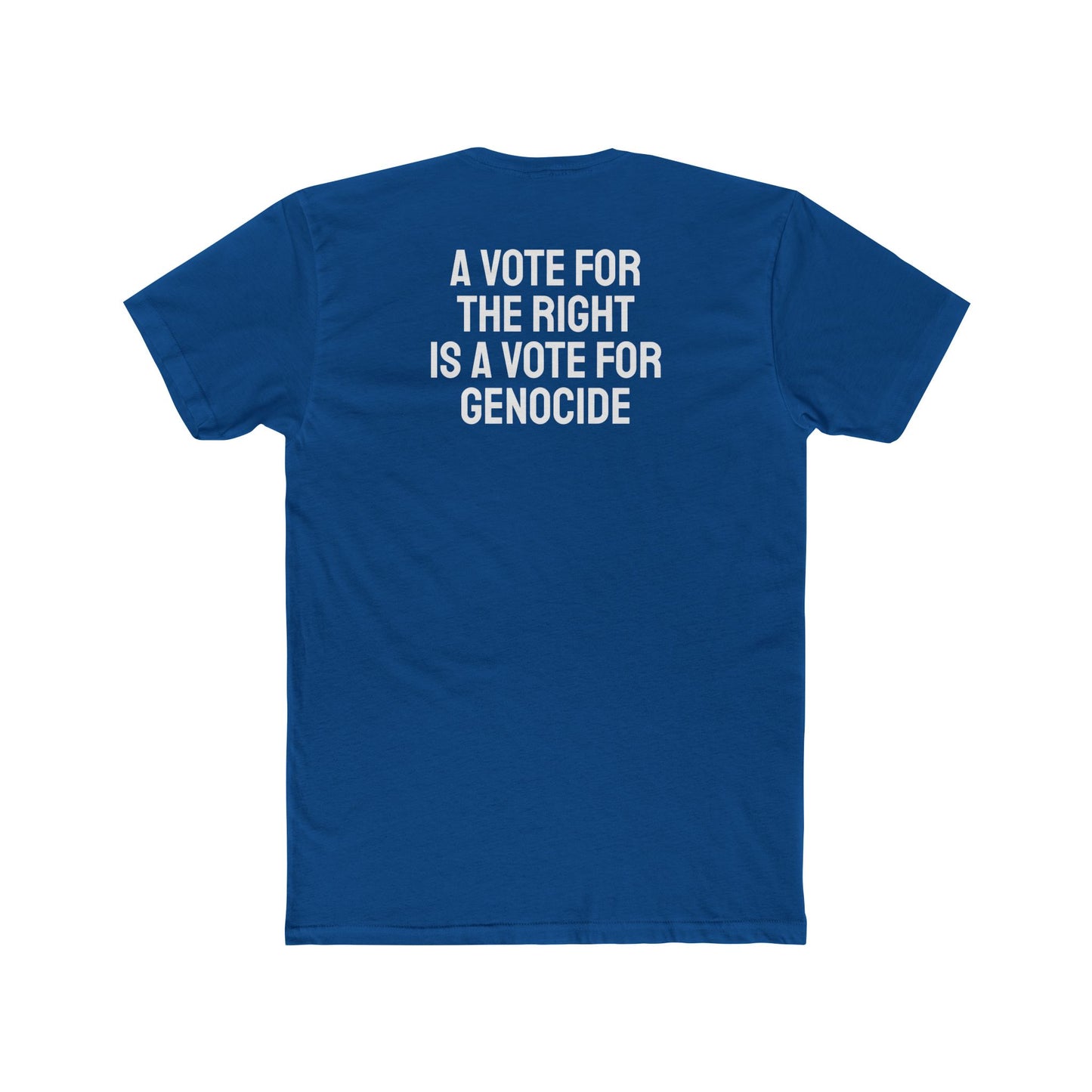 A Vote For The Right Is A Vote For Genocide - Unisex Cotton Crew Tee