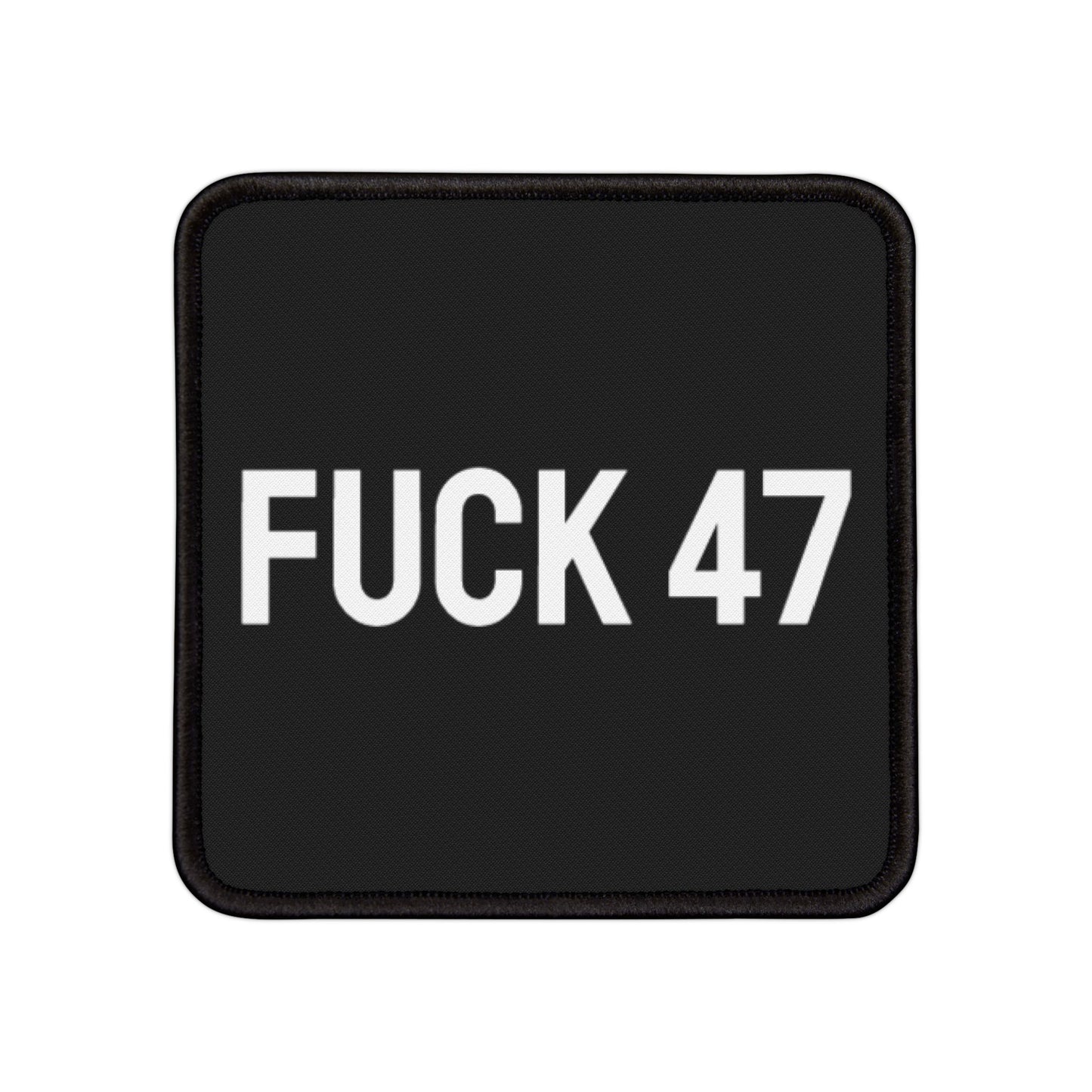 Fuck 47 - Iron-On Patch