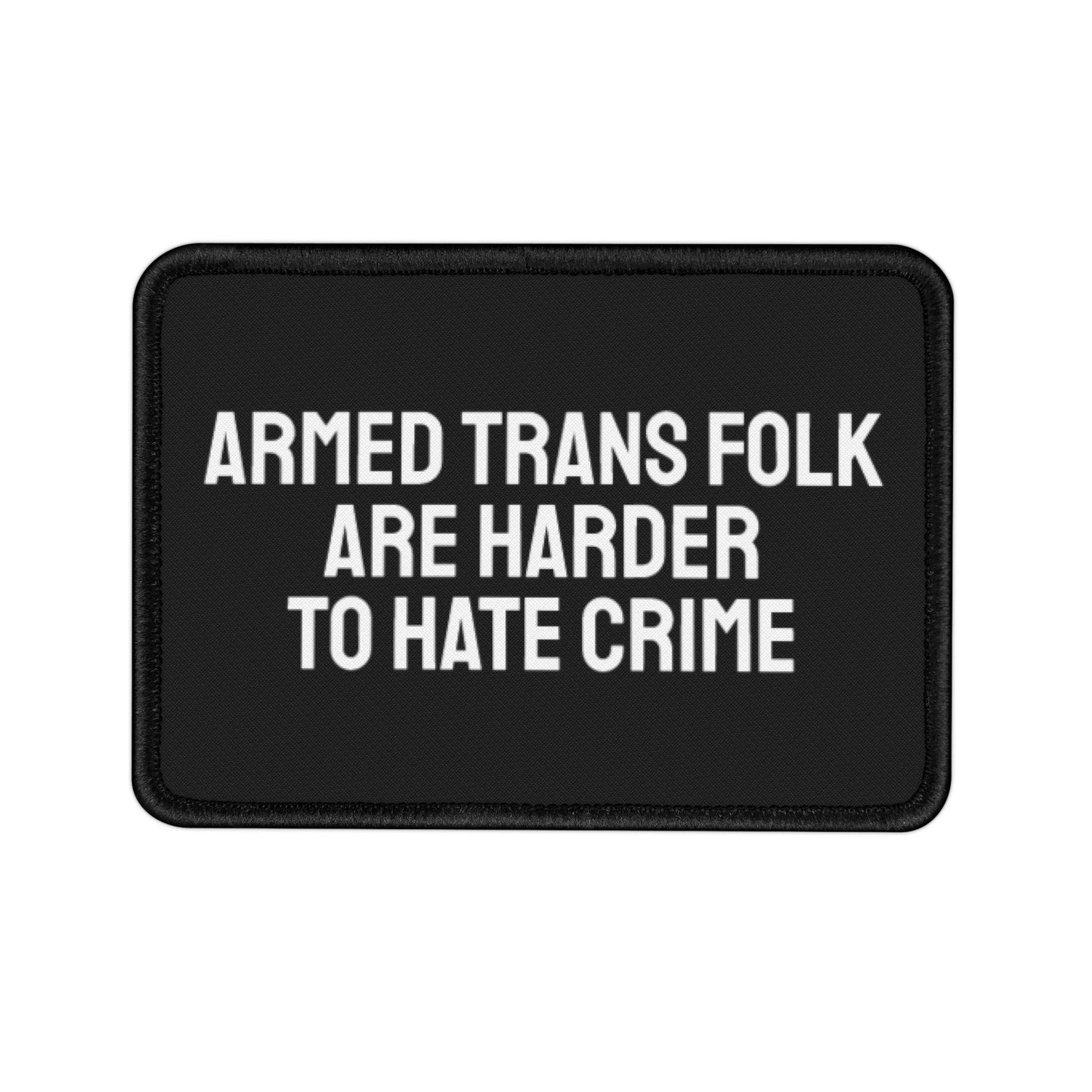 Armed Trans Folk Are Harder To Hate Crime - Iron-On Patch