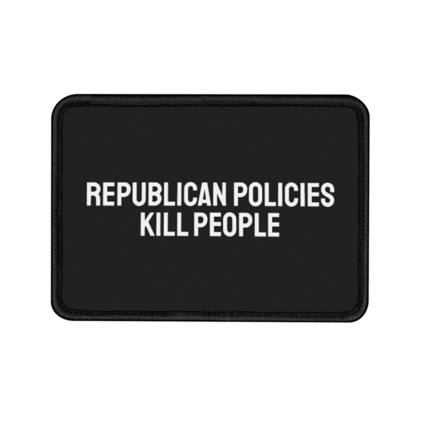 Republican Policies Kill People - Iron-On Patch