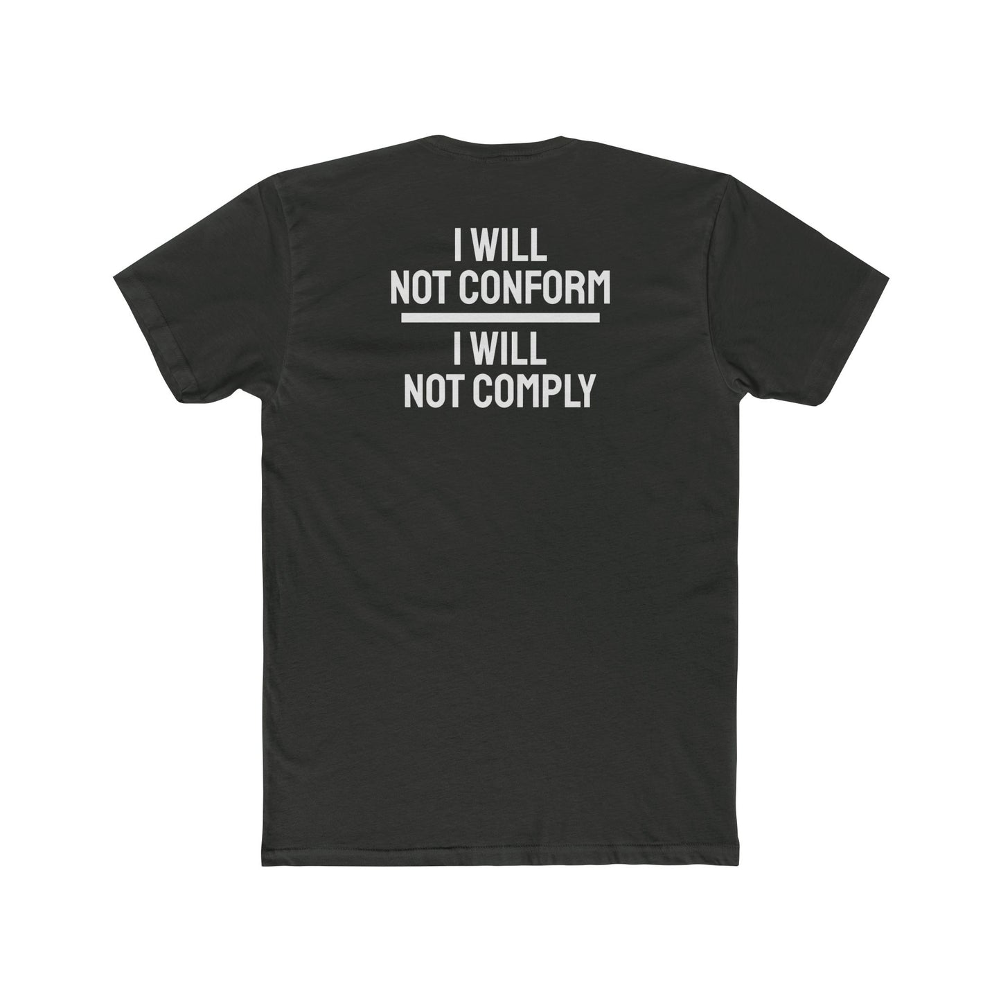 I Will Not Conform I Will Not Comply - Unisex Cotton Crew Tee