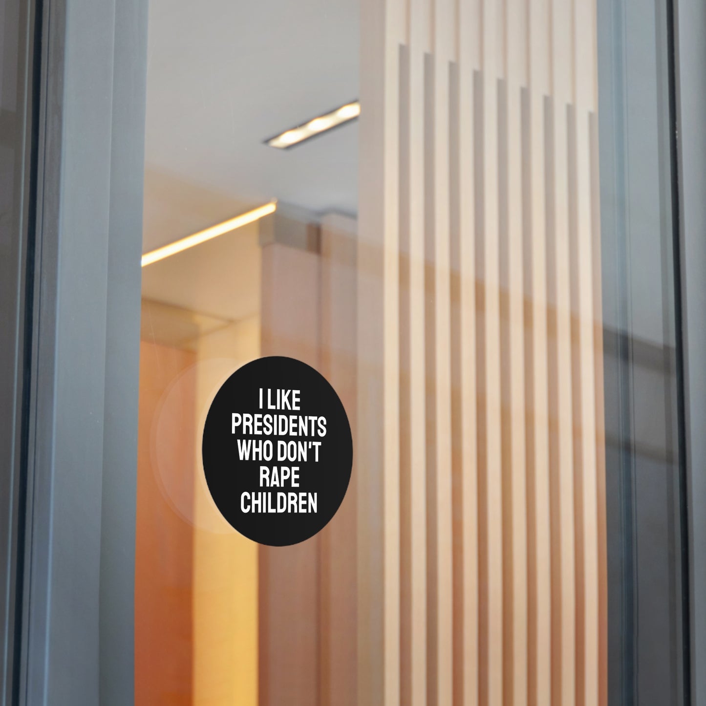 I Like Presidents Who Don't Rape Children - Round Vinyl Stickers