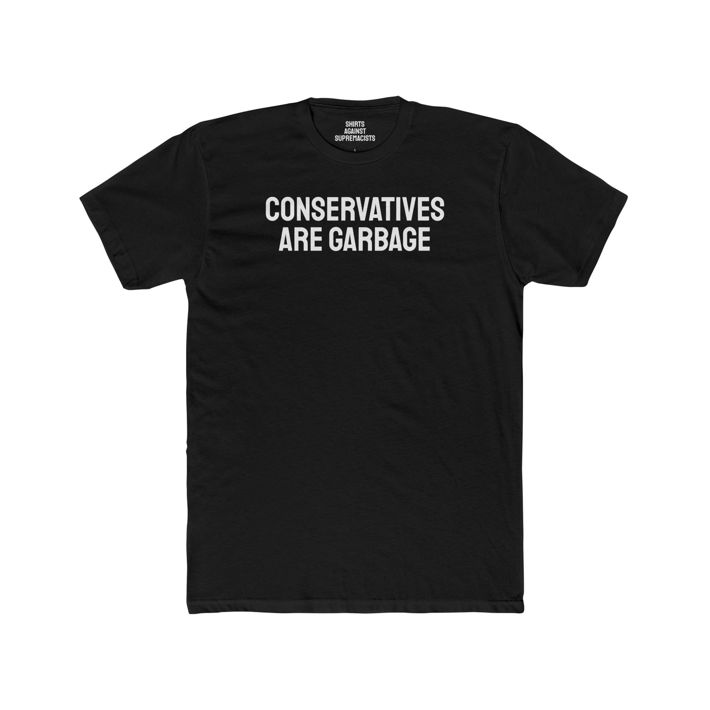 Conservatives Are Garbage - Unisex Cotton Crew Tee