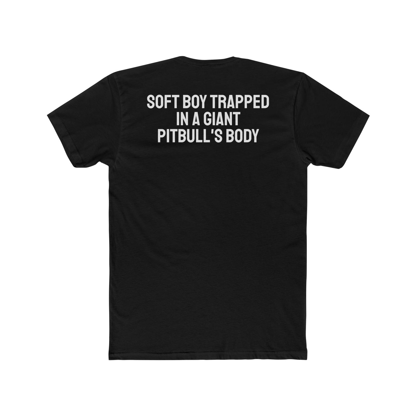 Soft Boy Trapped In A Giant Pitbull's Body - Unisex Cotton Crew Tee