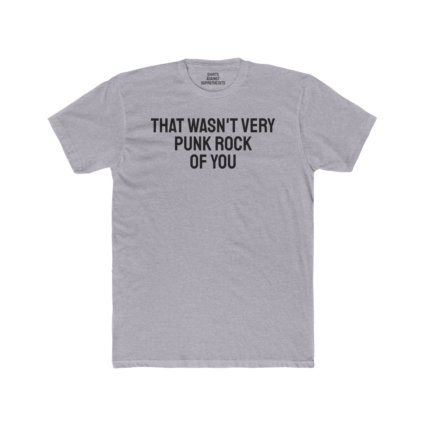 That Wasn't Very Punk Rock Of You - Unisex Cotton Crew Tee