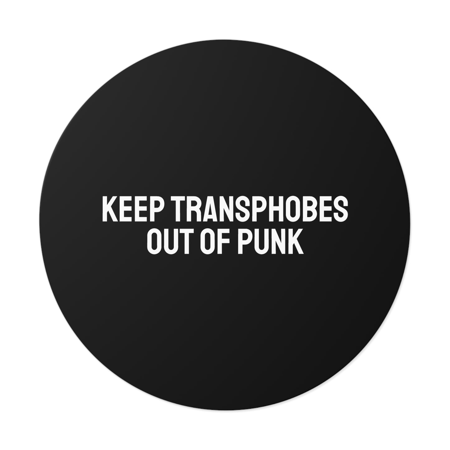 Keep Transphobes Out Of Punk - Round Vinyl Stickers