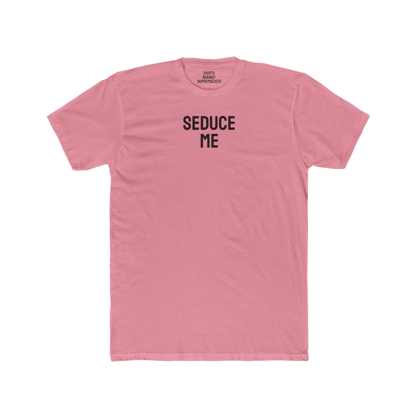 Seduce Me - Unisex Cotton Crew Tee