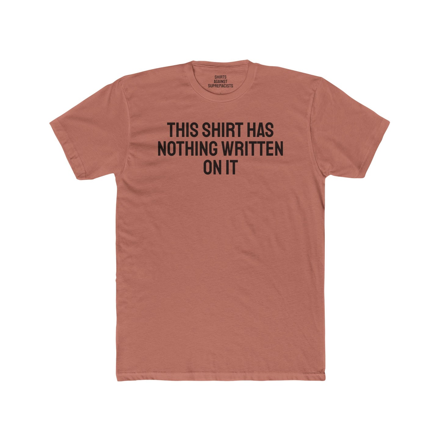 This Shirt Has Nothing Written On It - Unisex Cotton Crew Tee