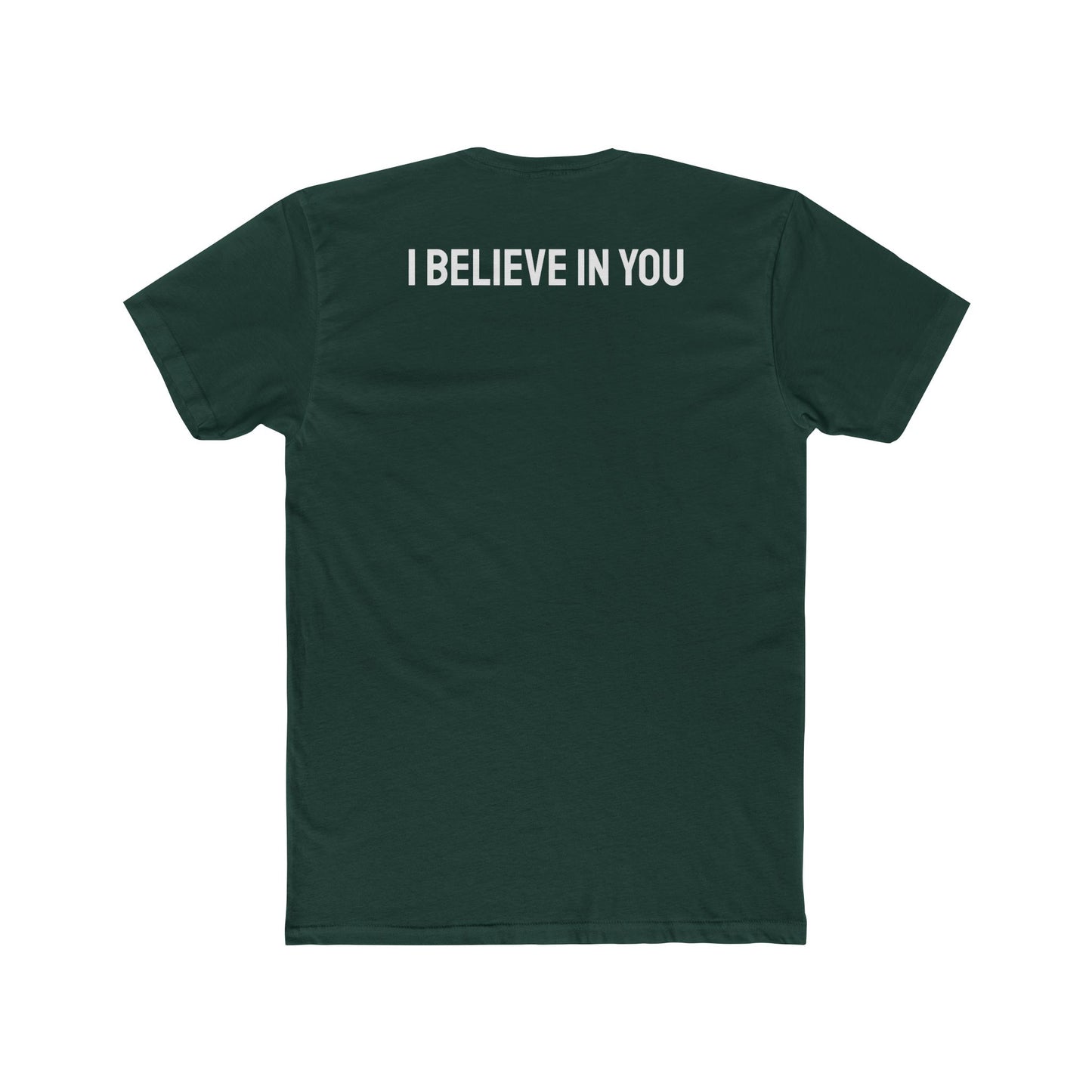 I Believe In You - Unisex Cotton Crew Tee