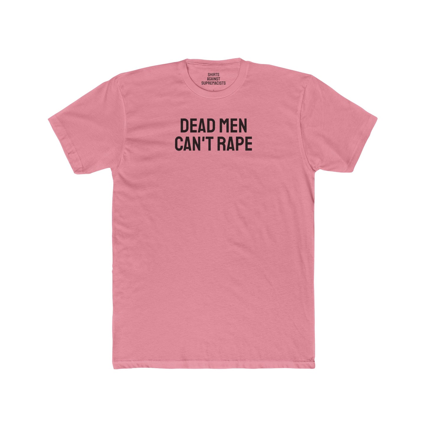 Dead Men Can't Rape - Unisex Cotton Crew Tee