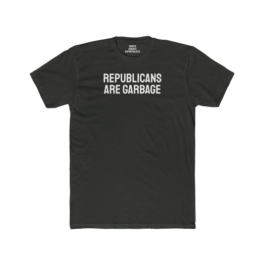 Republicans Are Garbage - Unisex Cotton Crew Tee