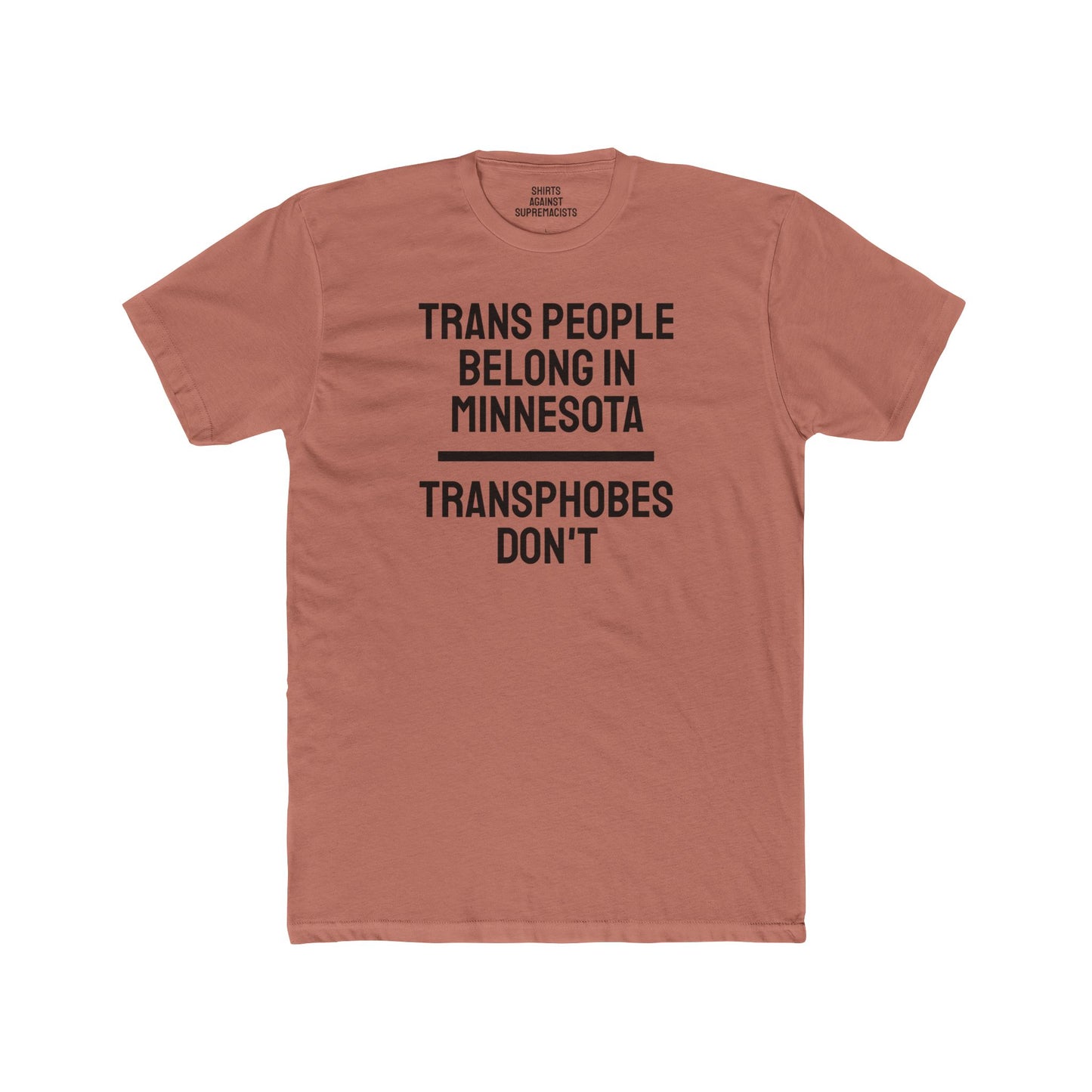 Trans People Belong In Minnesota Transphobes Don't - Unisex Cotton Crew Tee