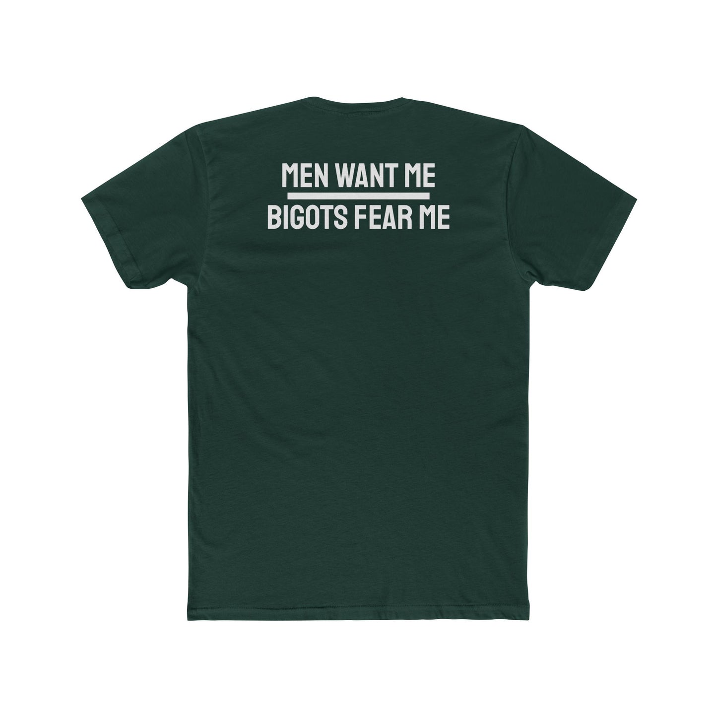 Women/Men Want Me Bigots Fear Me - Dual Sided Unisex Cotton Crew Tee