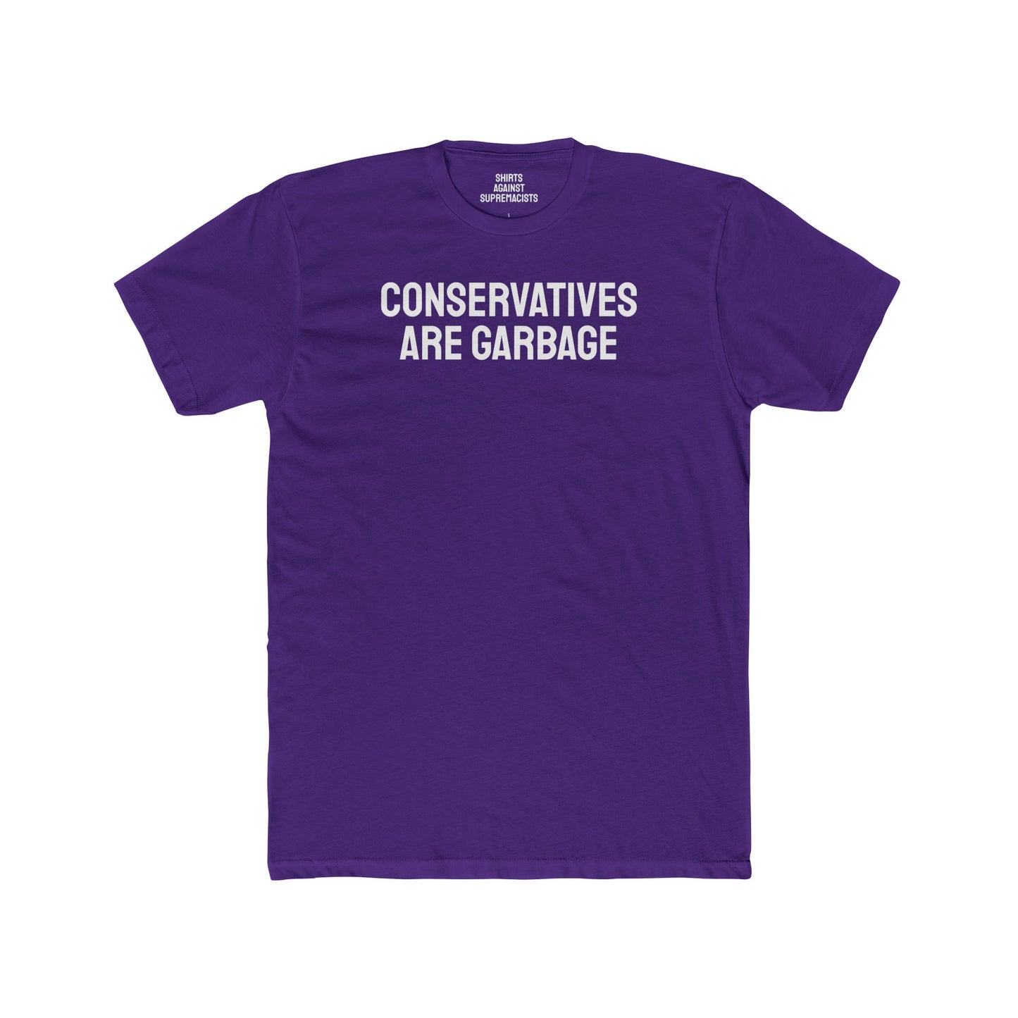 Conservatives Are Garbage - Unisex Cotton Crew Tee