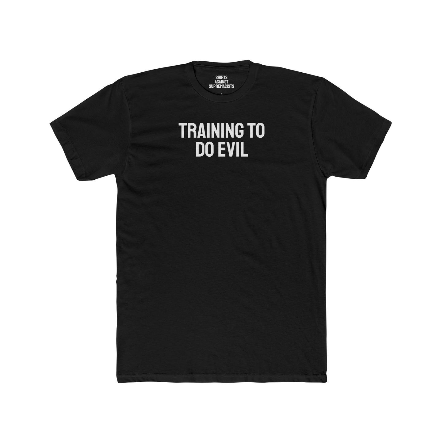 Training To Do Evil - Unisex Cotton Crew Tee