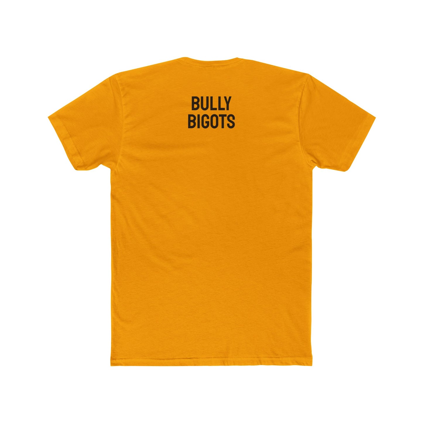 Bully Bigots - Unisex Cotton Crew Tee