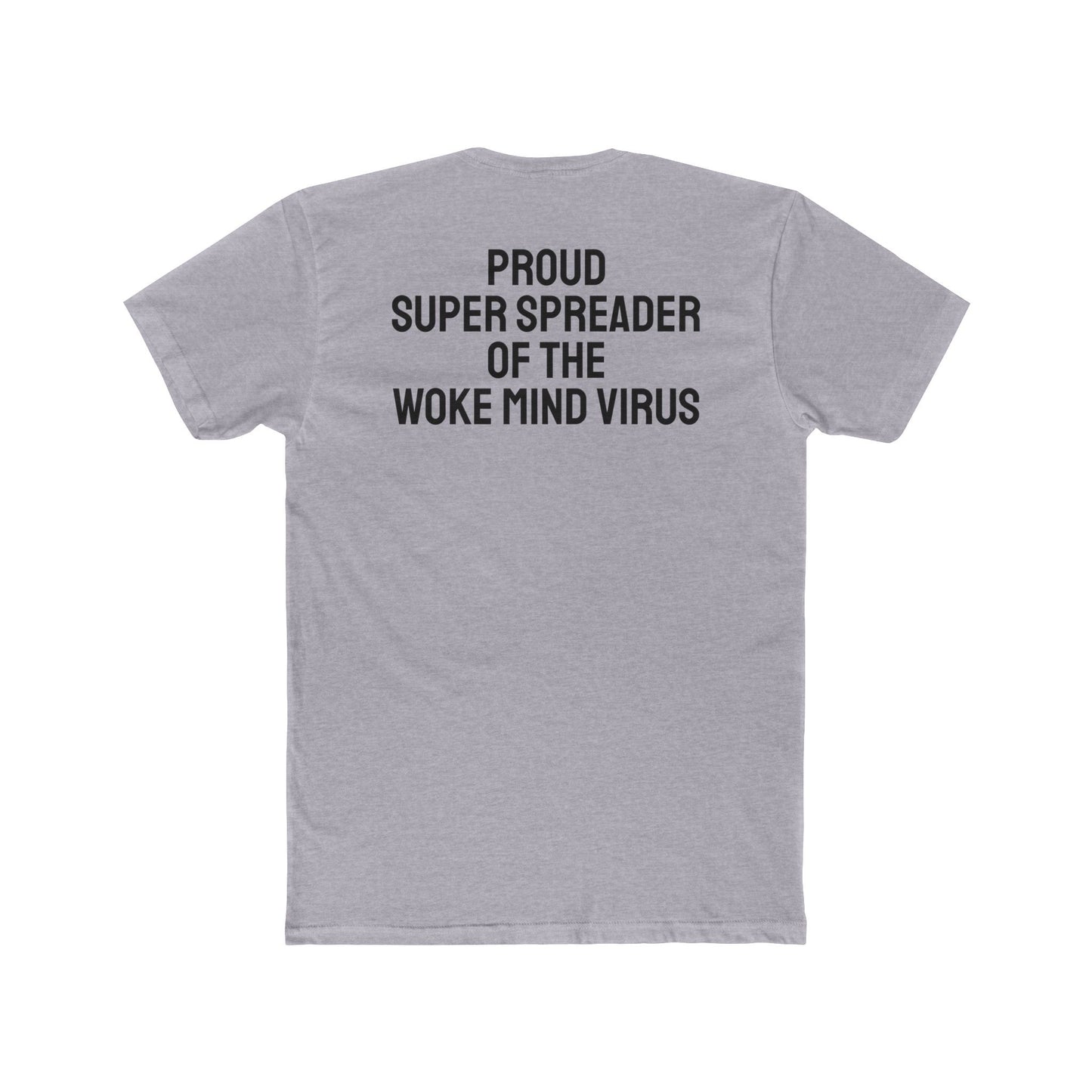 Proud Super Spreader Of The Woke Mind Virus - Unisex Cotton Crew Tee