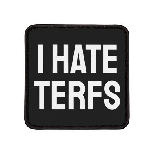 I Hate TERFS - Iron-On Patch