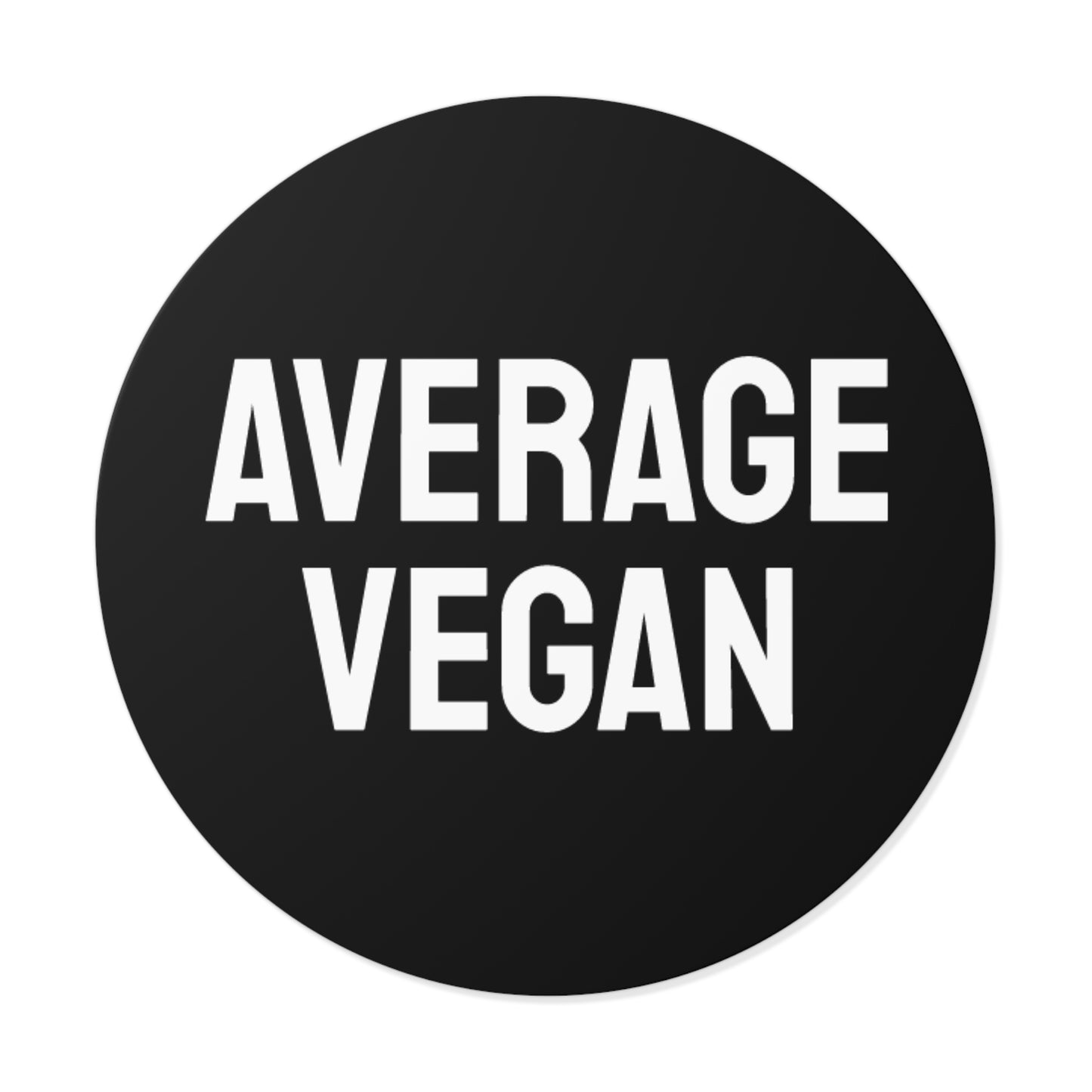 Average Vegan - Round Vinyl Stickers