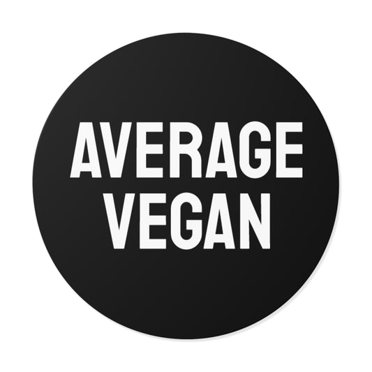 Average Vegan - Round Vinyl Stickers