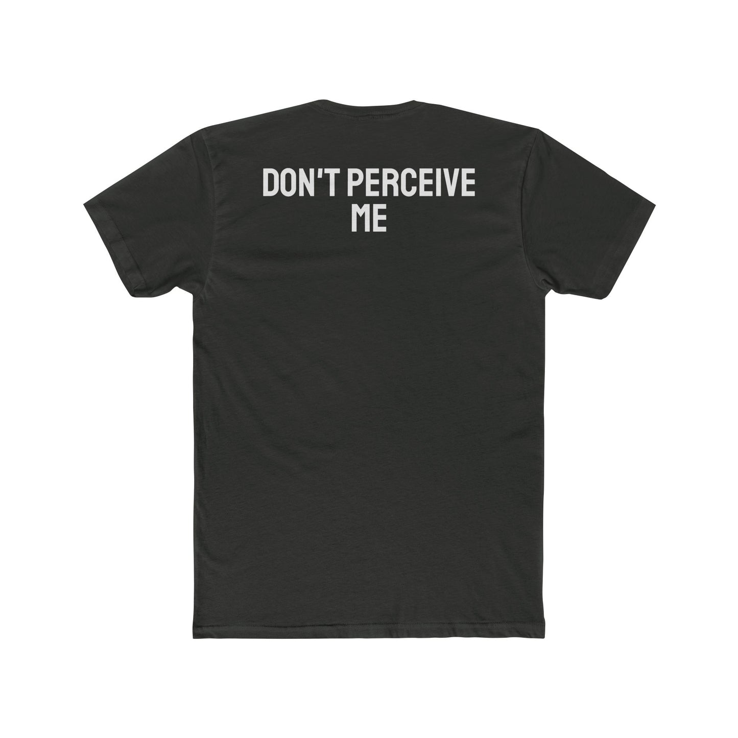 Don't Perceive Me - Unisex Cotton Crew Tee