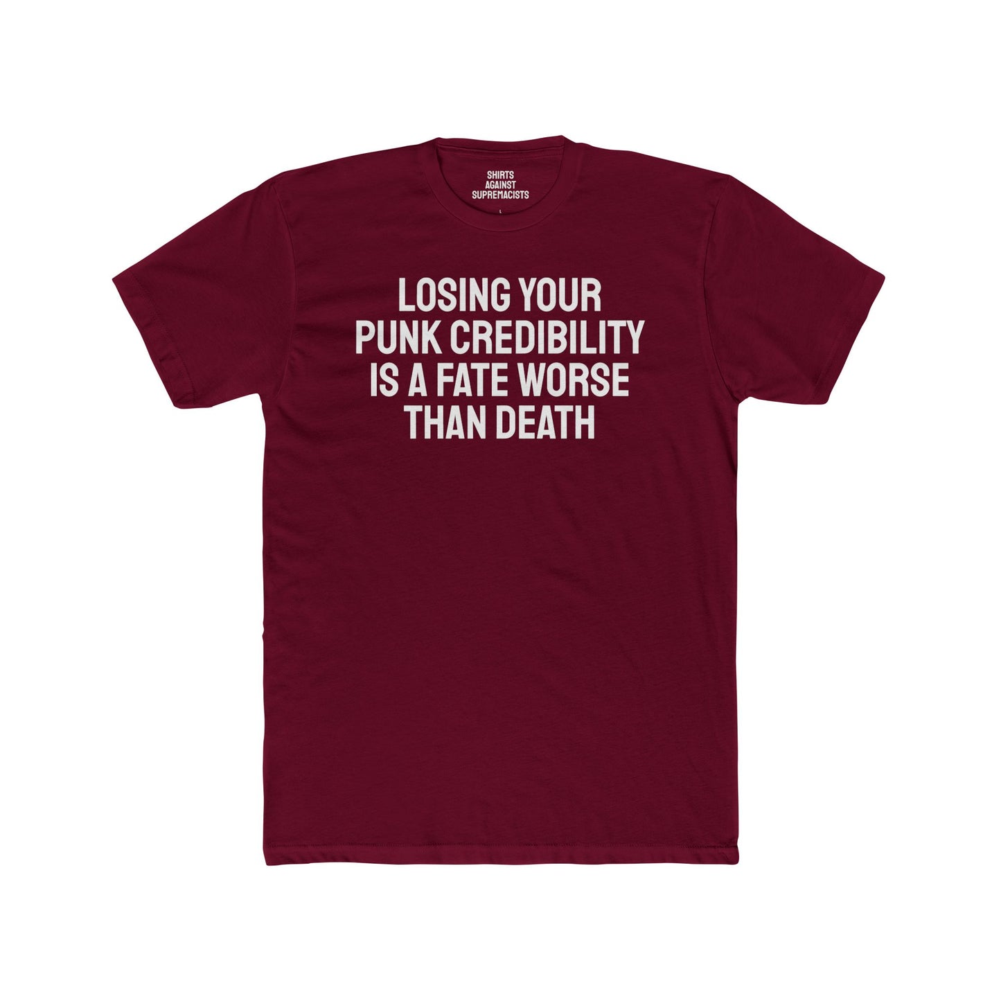 Losing Your Punk Credibility Is A Fate Worse Than Death - Unisex Cotton Crew Tee