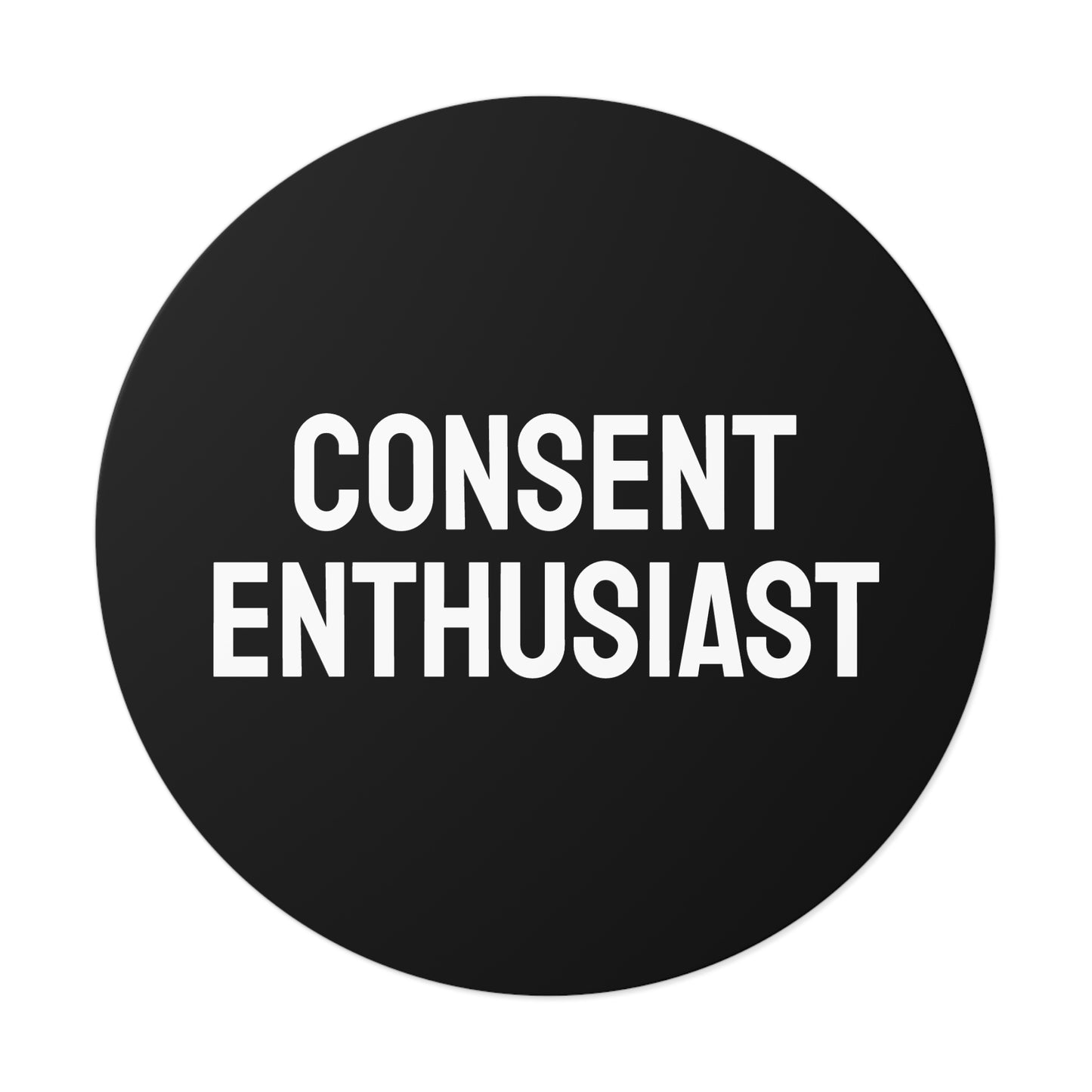 Consent Enthusiast - Round Vinyl Stickers