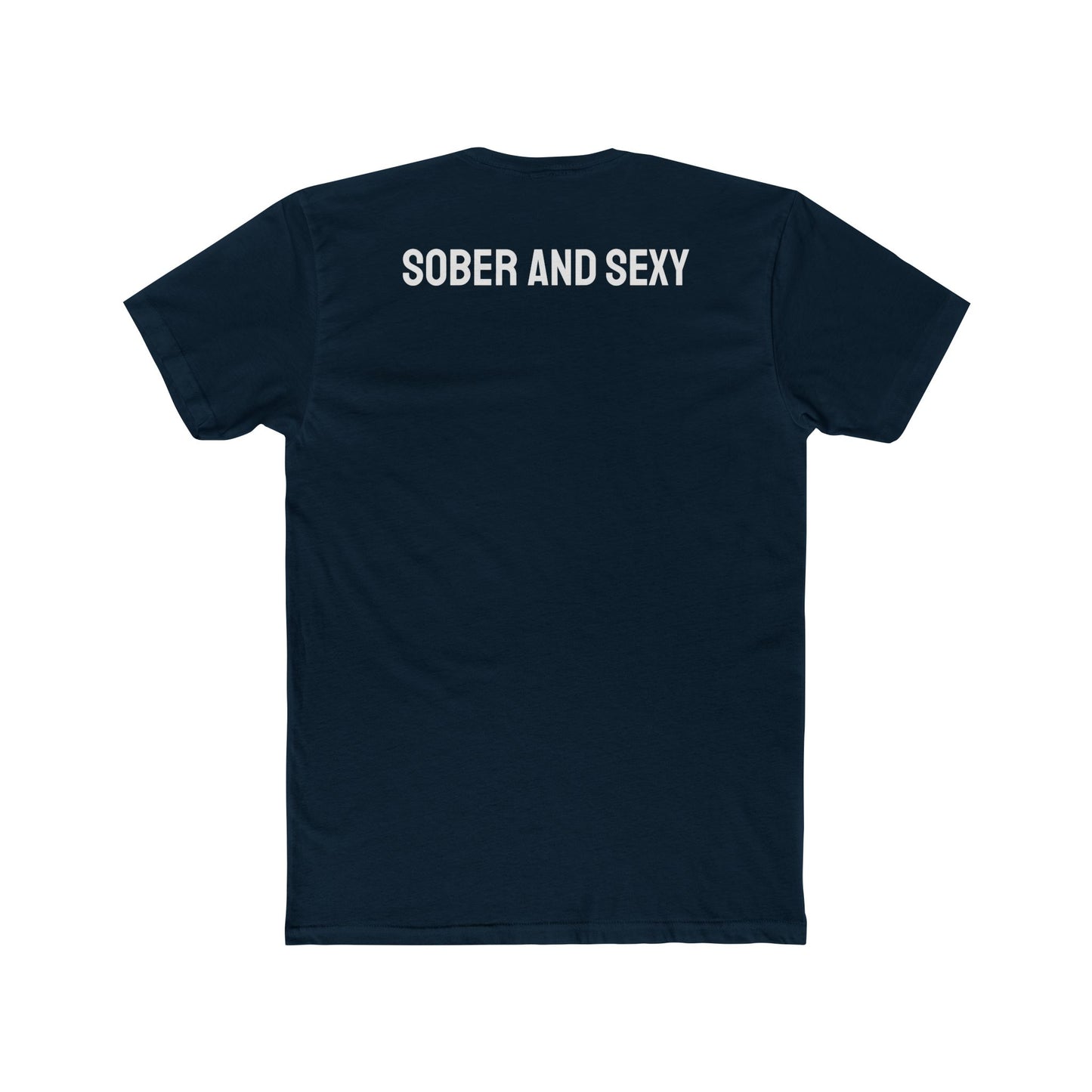 Sober And Sexy - Unisex Cotton Crew Tee