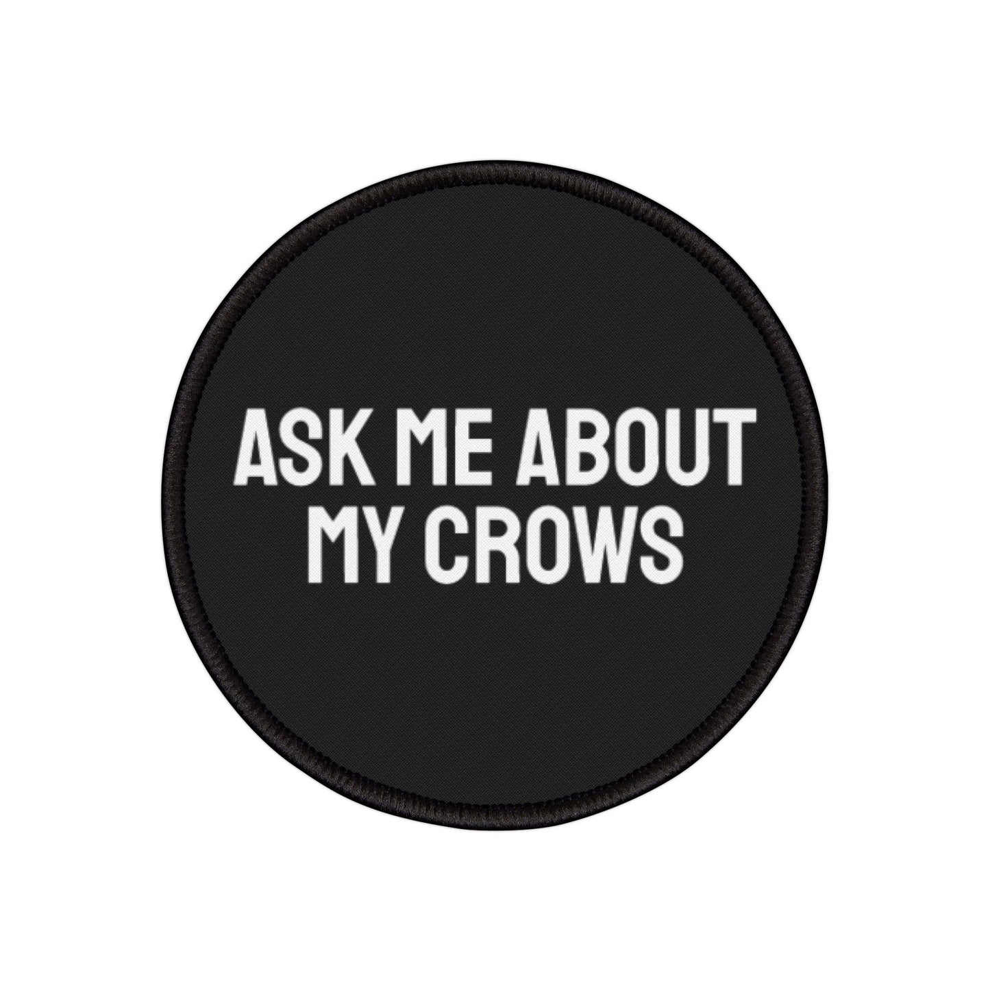 Ask Me About My Crows - Iron-On Patch