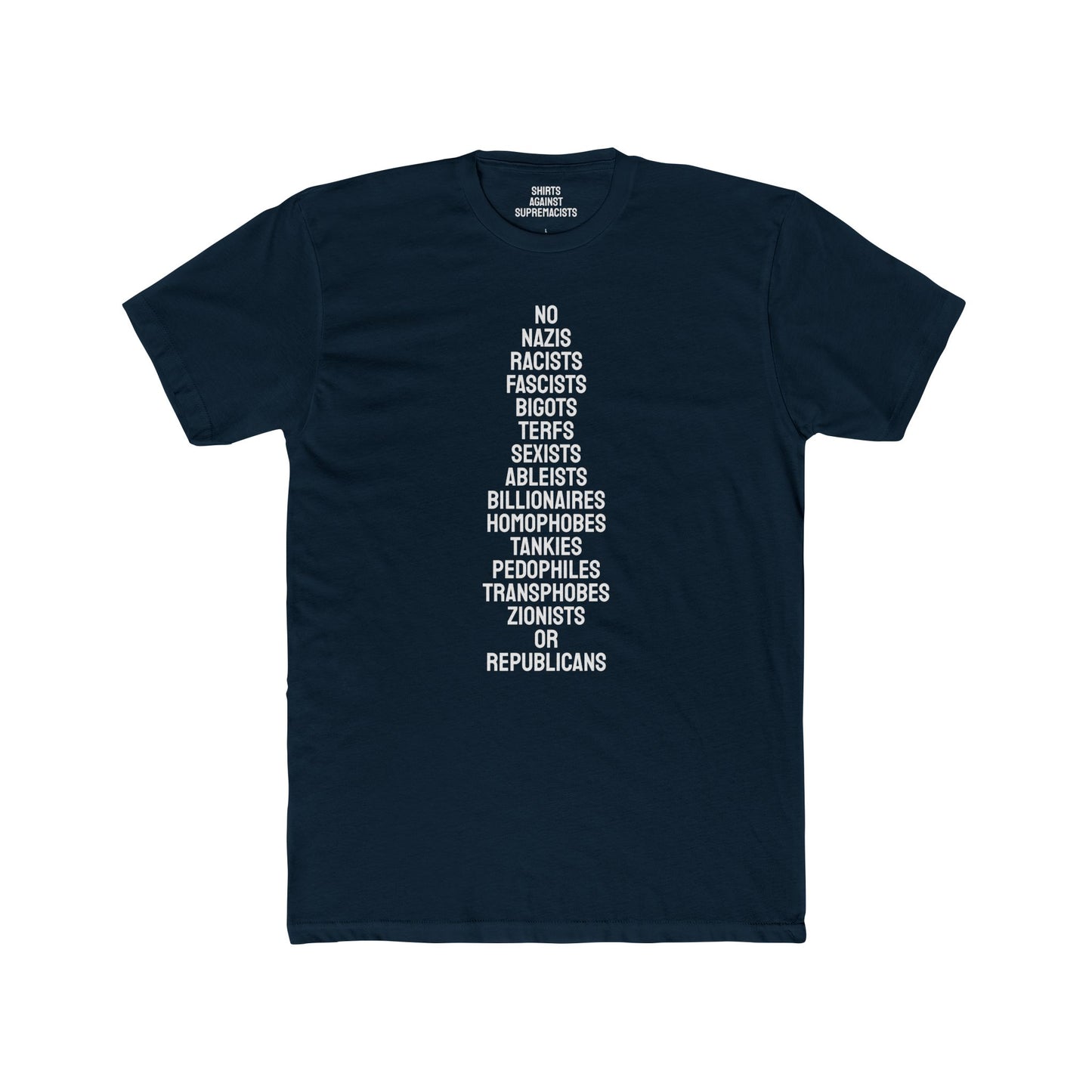 No Nazis Racists Fascists Bigots Terfs Sexists Ableists Billionaires Homophobes Tankies Pedophiles Transphobes Zionists Or Republicans - Unisex Cotton Crew Tee