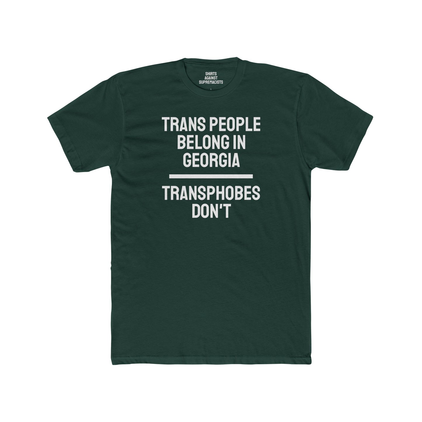 Trans People Belong In Georgia Transphobes Don't - Unisex Cotton Crew Tee