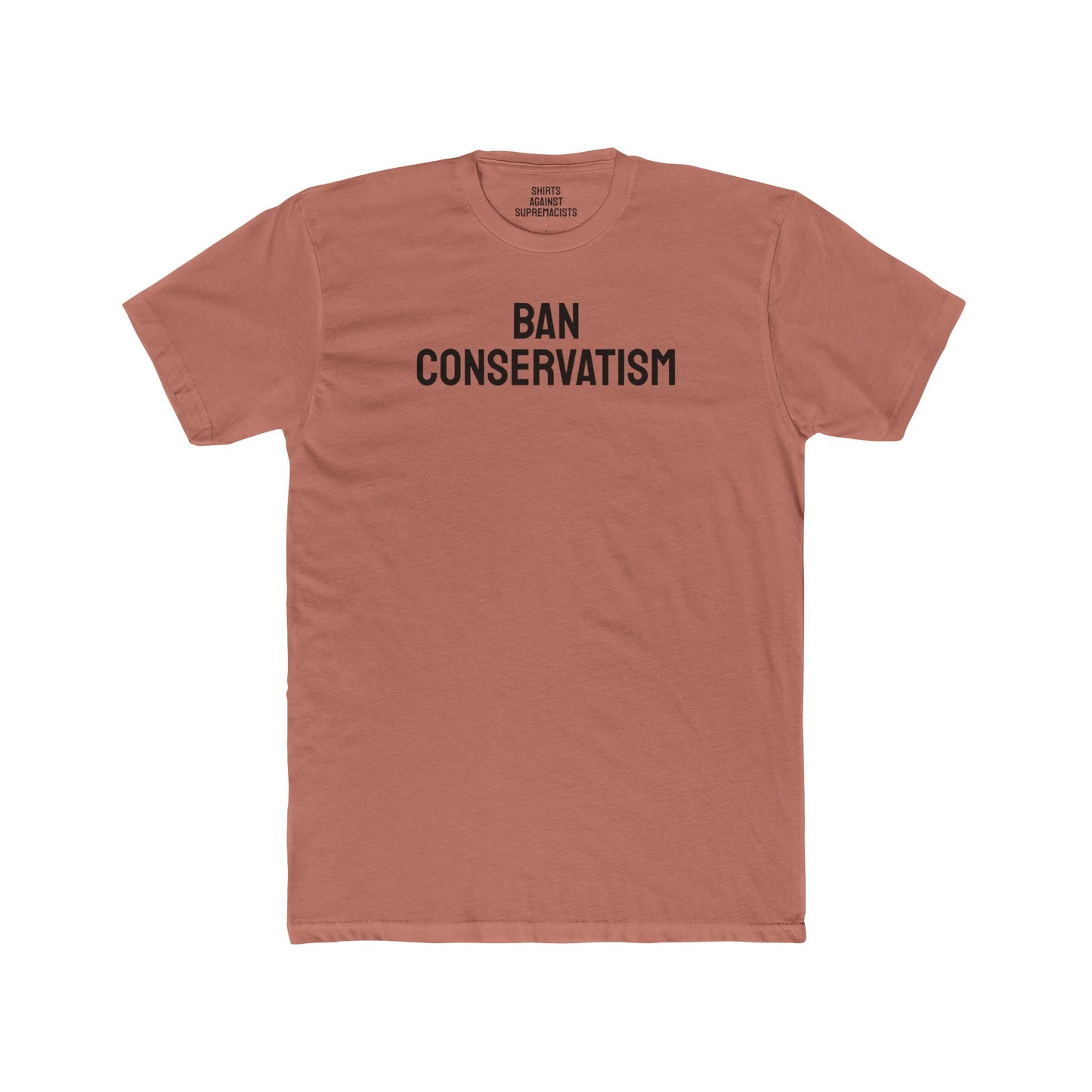 Ban Conservatism - Unisex Cotton Crew Tee